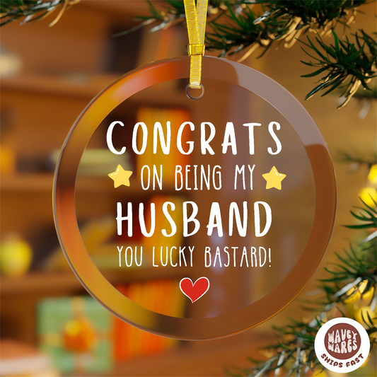 Congrats on Being My Husband Funny Ornament