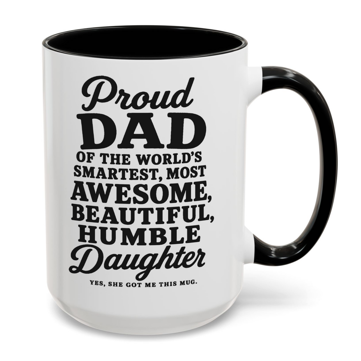 Proud Dad of The World's Smartest Most Awesome Daughter Funny Mug