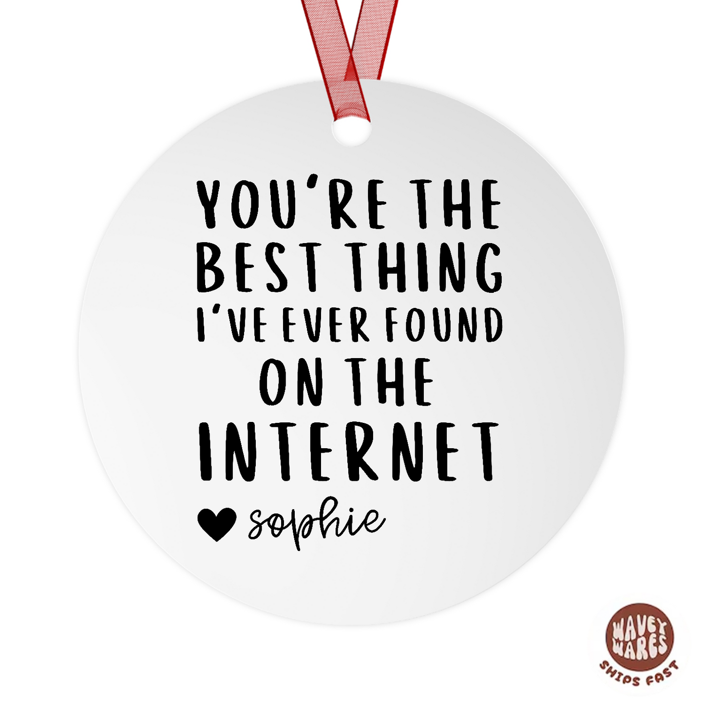 Personalized You're The Best Thing I've Ever Found on The Internet Ornament