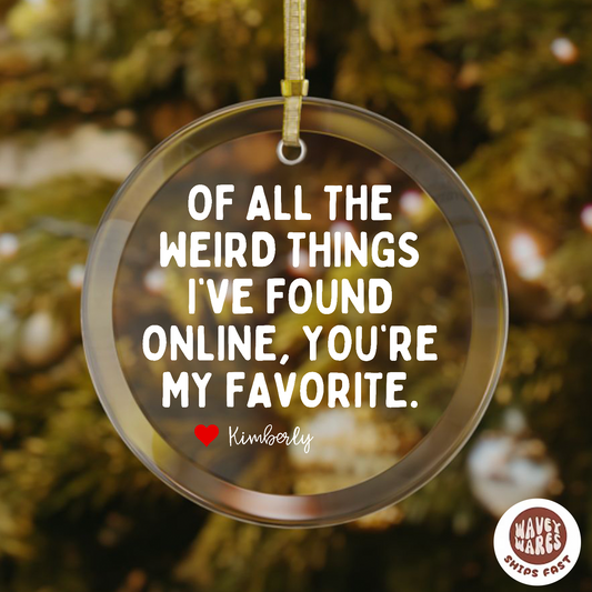 Personalized Of All The Weird Things I've Found Online Ornament