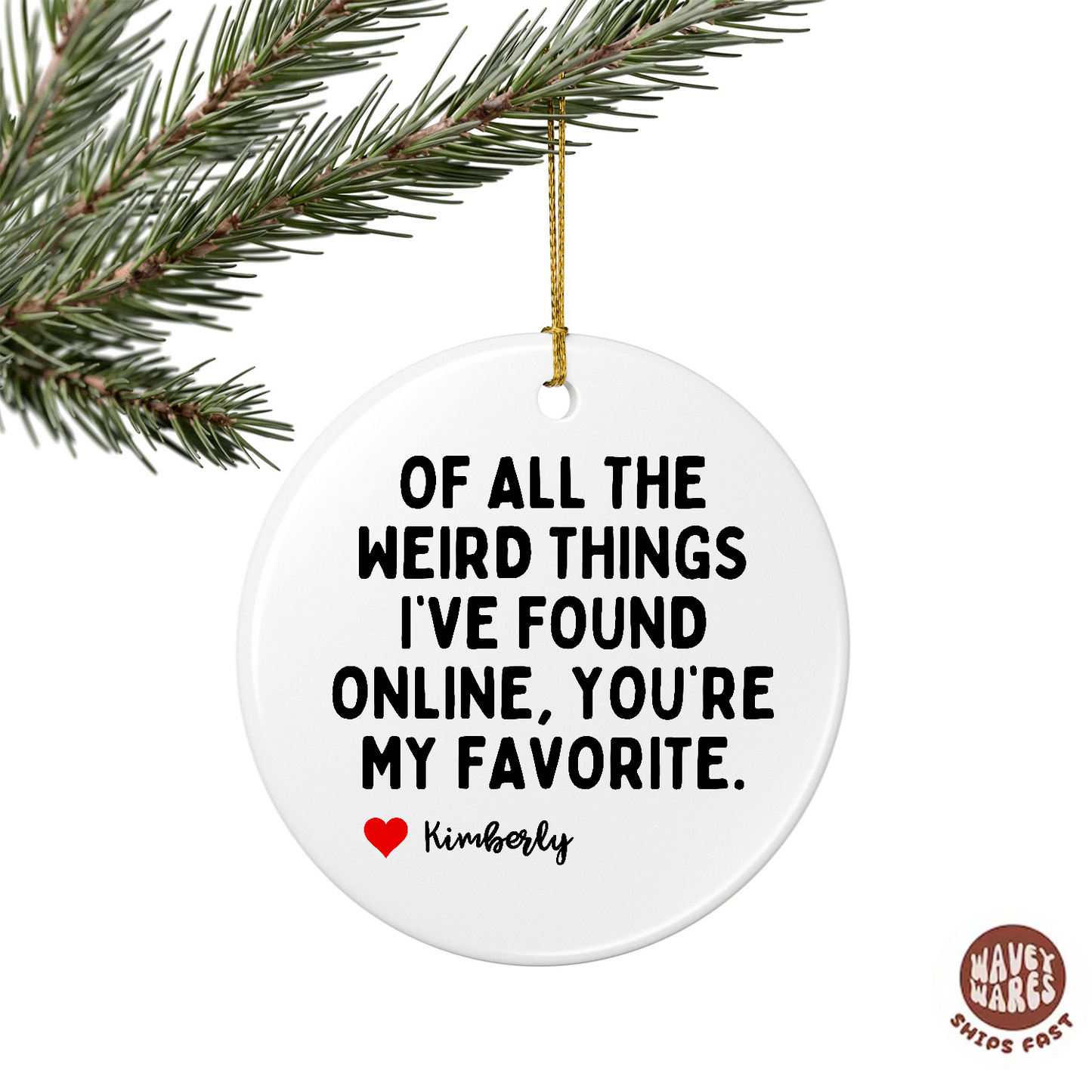 Personalized Of All The Weird Things I've Found Online Ornament