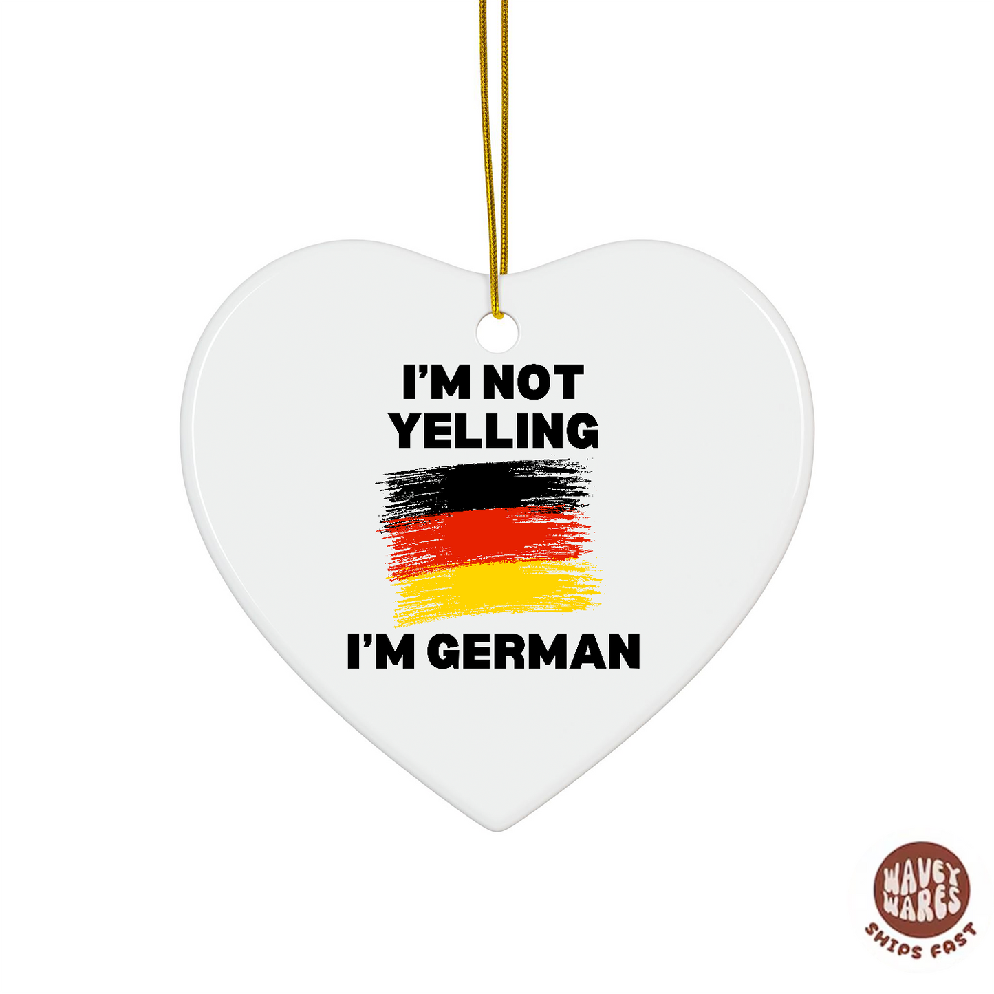 I'm Not Yelling I'm German Funny Ornament