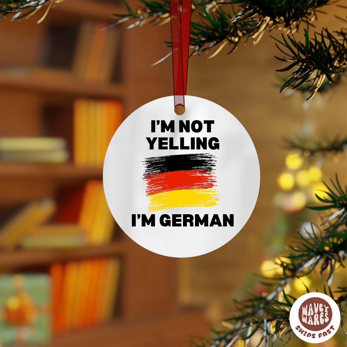 I'm Not Yelling I'm German Funny Ornament