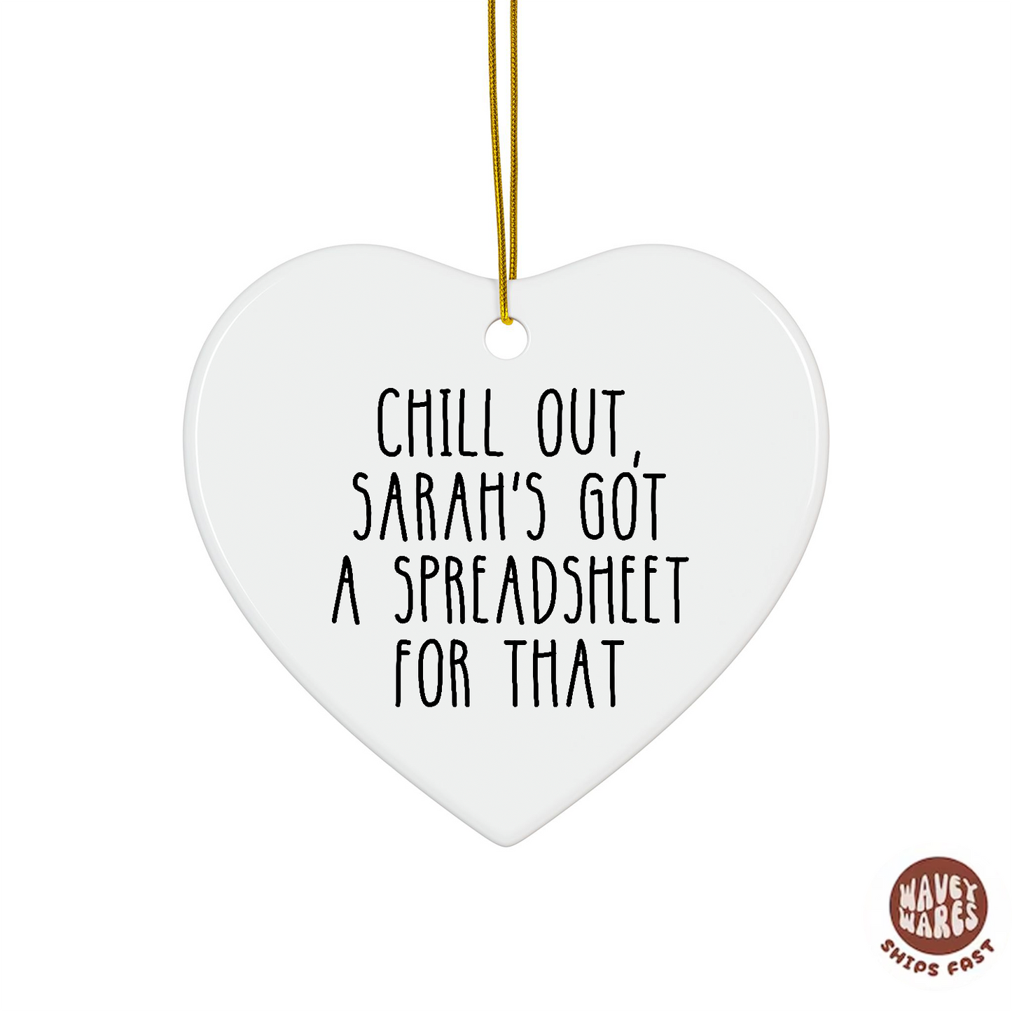Personalized Chill Out Got a Spreadsheet For That Ornament