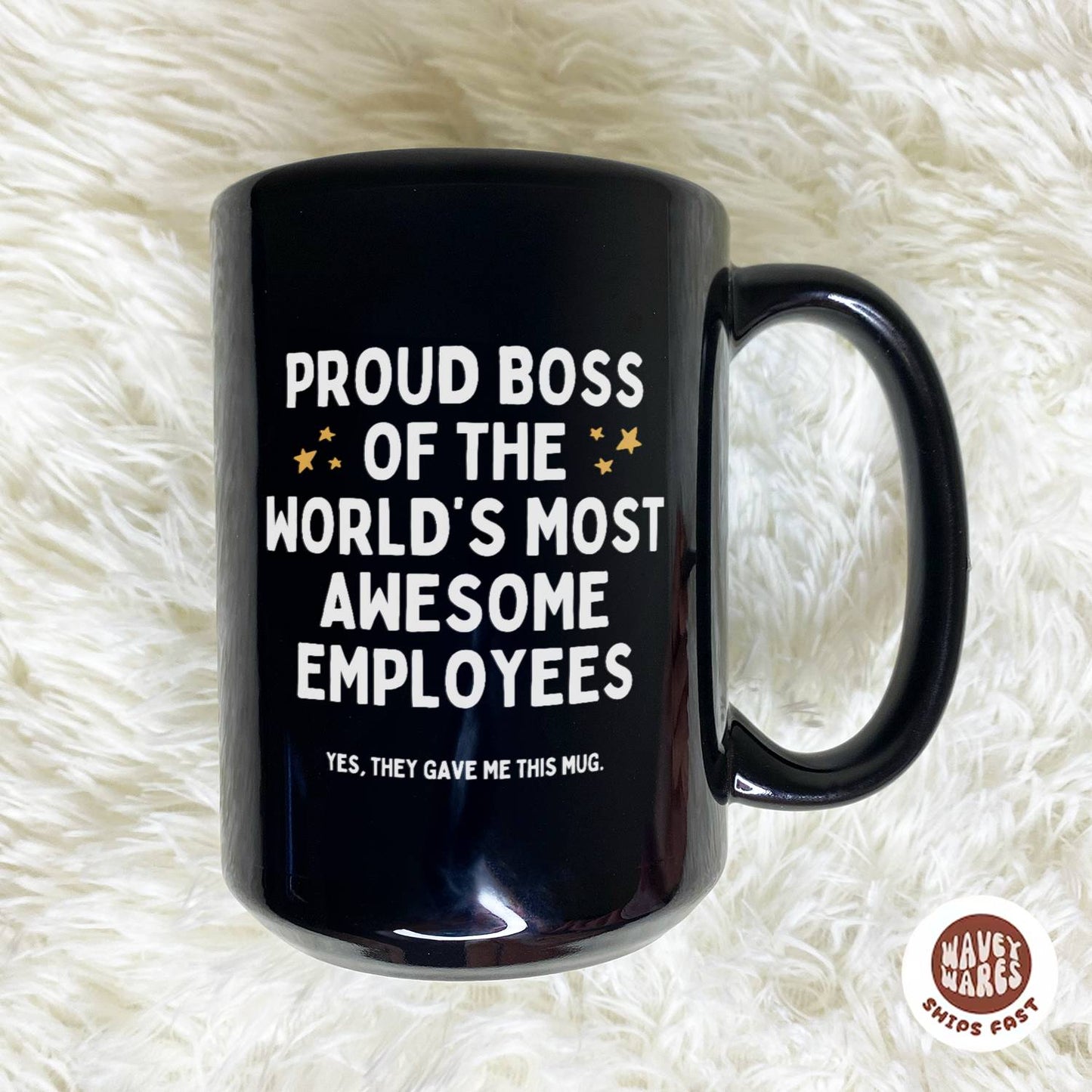 WaveyWares® Proud Boss Of The World's Most Awesome Employees Black Mug