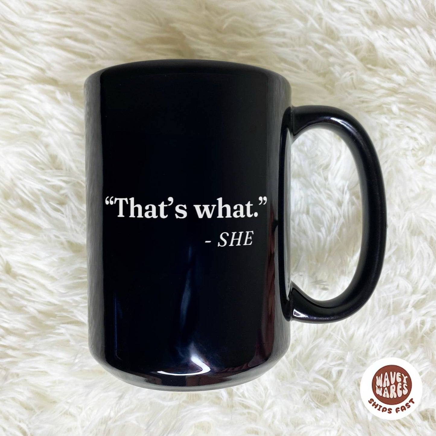 WaveyWares® That's What She Said Black Mug