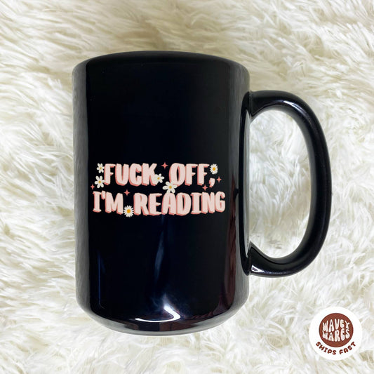 Fuck Off I’m Reading Black Mug