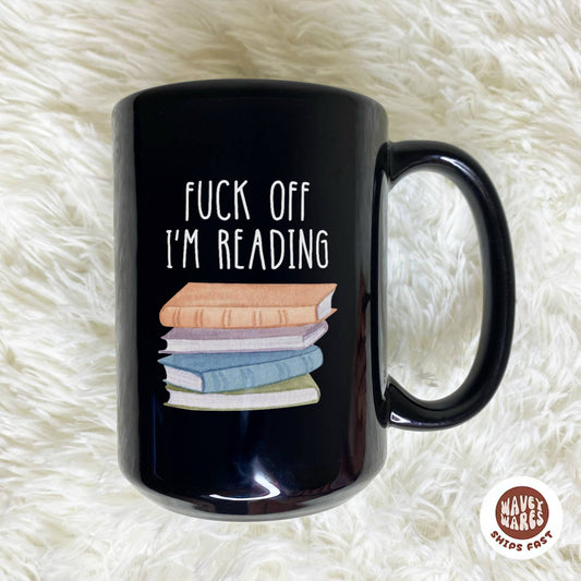Fuck Off I’m Reading Black Mug
