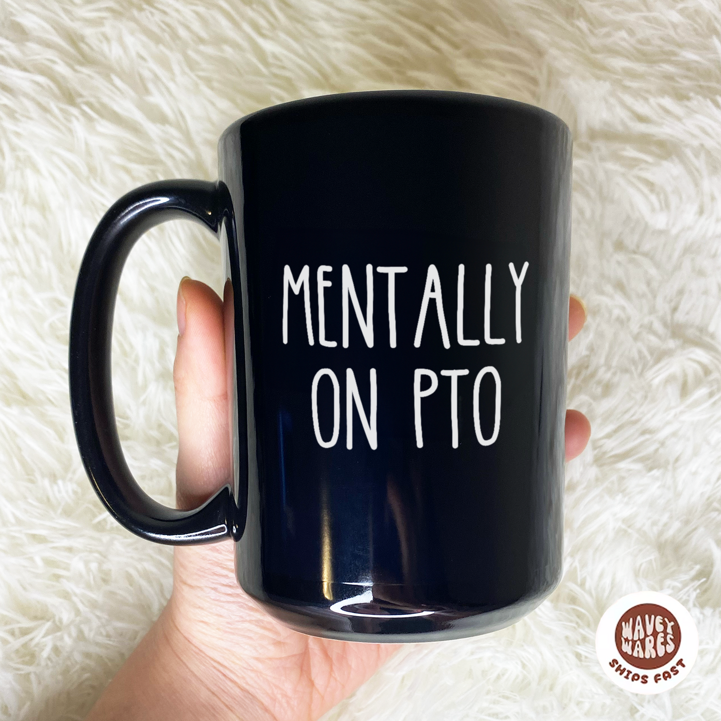 WaveyWares® Mentally On PTO Black Mug