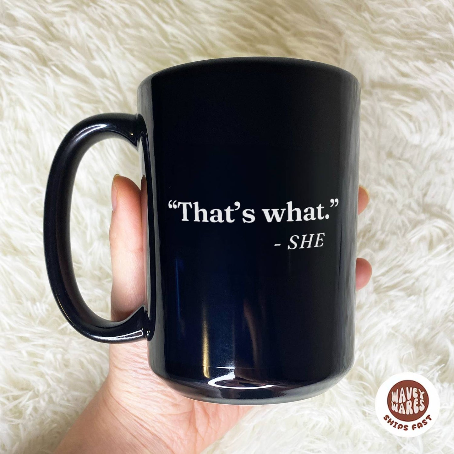WaveyWares® That's What She Said Black Mug