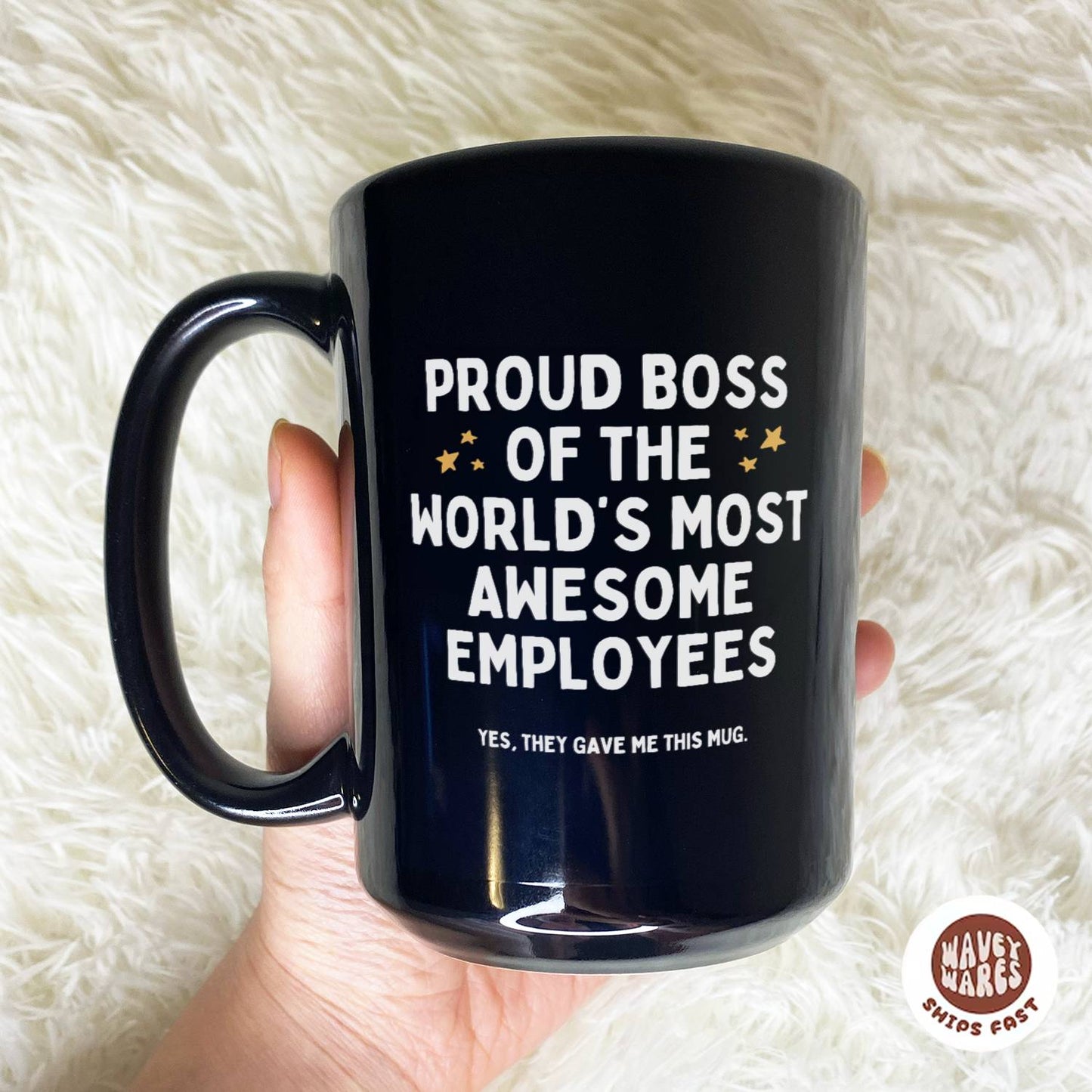 WaveyWares® Proud Boss Of The World's Most Awesome Employees Black Mug