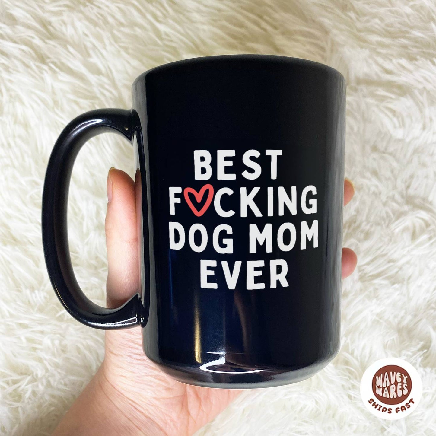 WaveyWares® Best Fucking Dog Mom Ever Black Mug