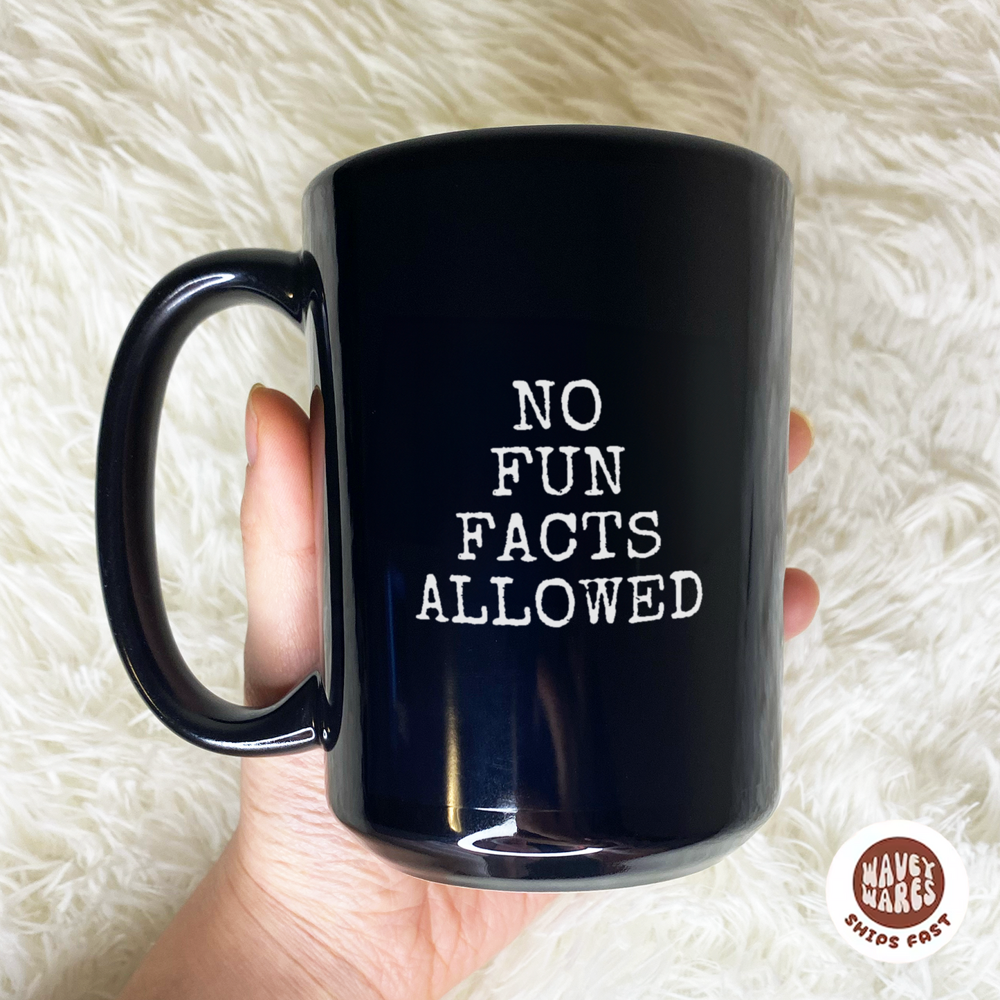 WaveyWares® No Fun Facts Allowed Black Mug
