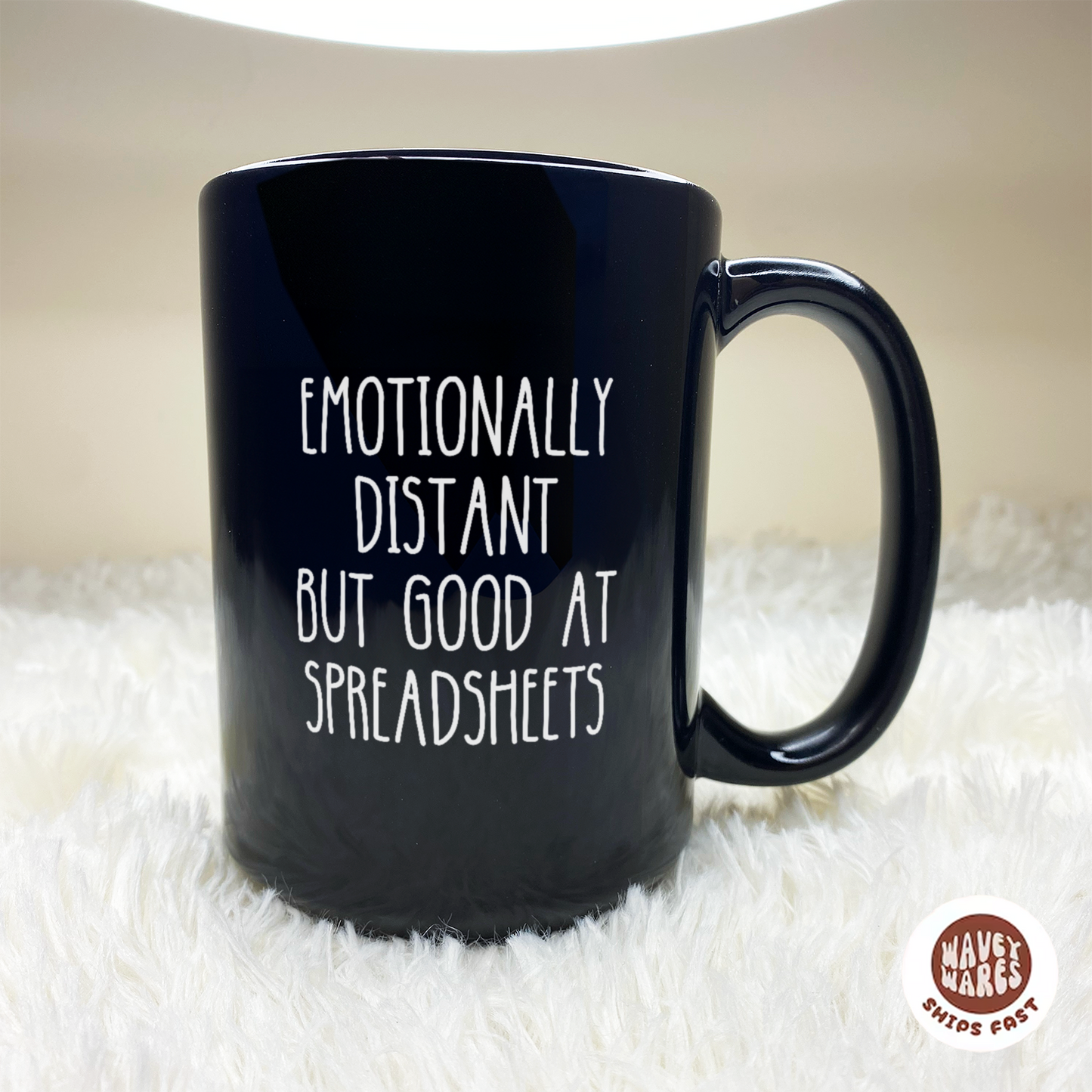 WaveyWares® Emotionally Distant But Good At Spreadsheets Black Mug