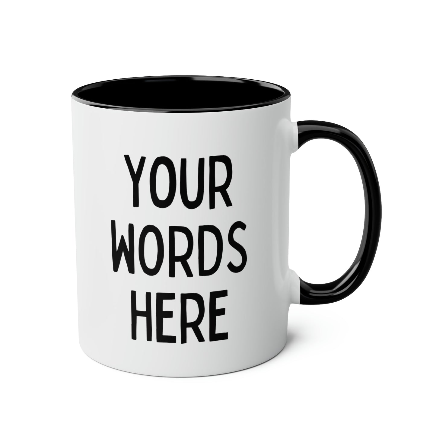 Add Your Text 11oz white with black accent funny large coffee mug gift for friend family create your own custom personalize customize waveywares wavey wares wavywares wavy wares