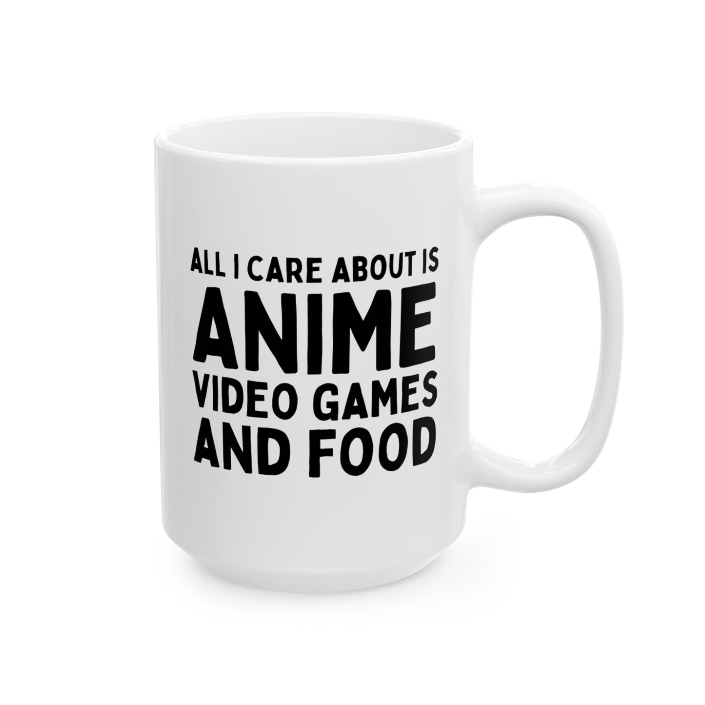All I Care About Is Anime Video Games And Food 15oz white funny large coffee mug gift for gamer gaming otaku lover nerd waveywares wavey wares wavywares wavy wares