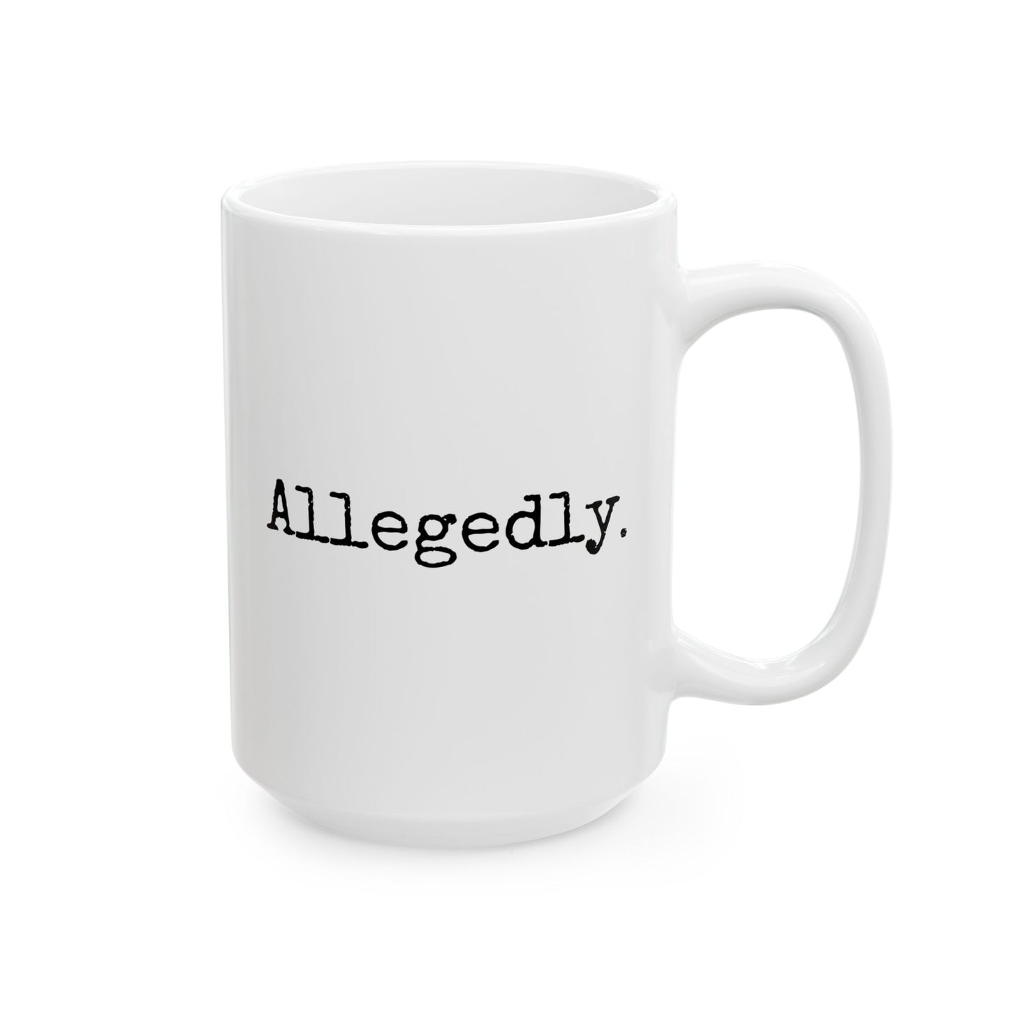 Allegedly 15oz white funny large coffee mug gift for lawyer law student graduation gag solicitor attorney prosecutor judge atty birthday Christmas occasion waveywares wavey wares wavywares wavy wares