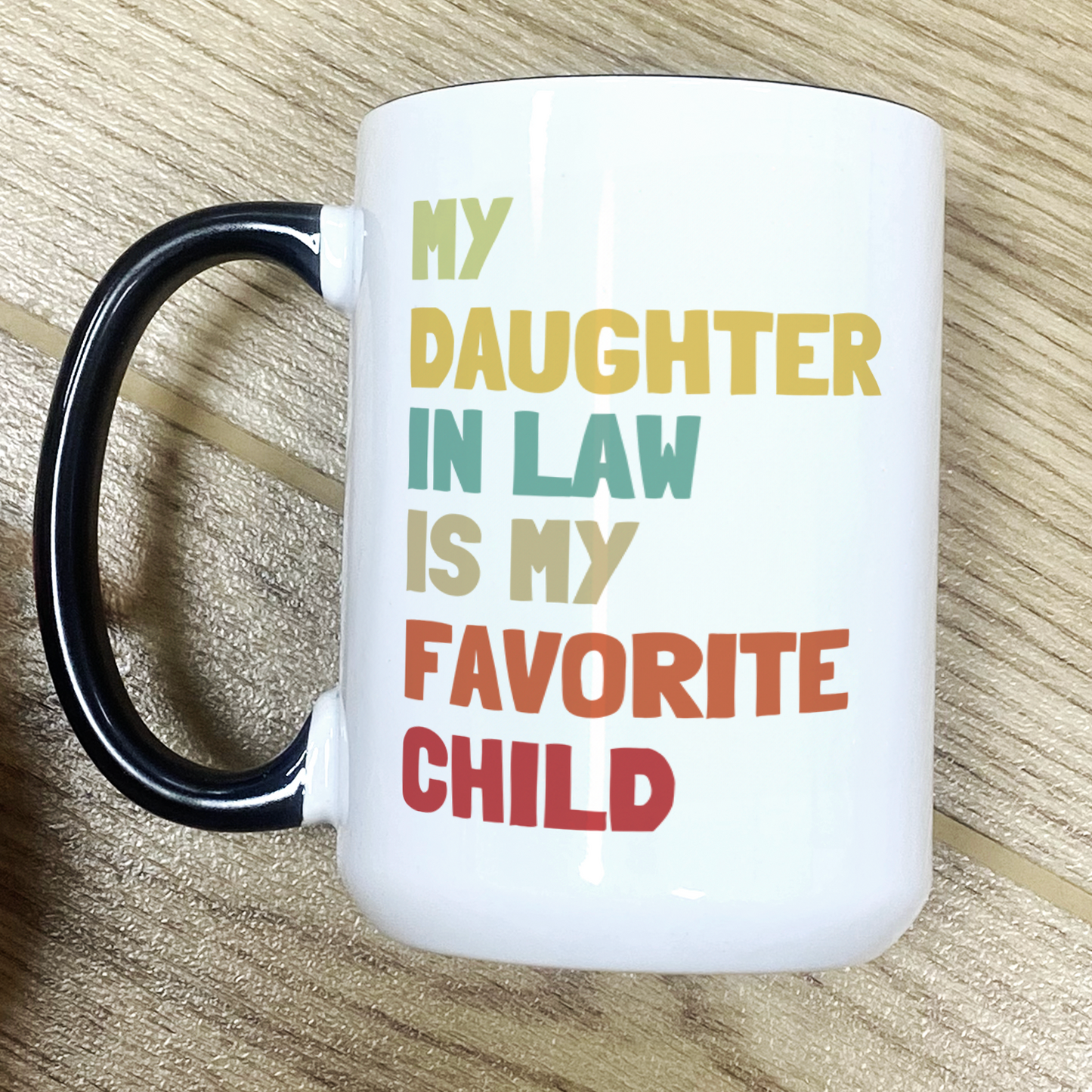 My Daughter In Law Is My Favorite Child Coffee Mug
