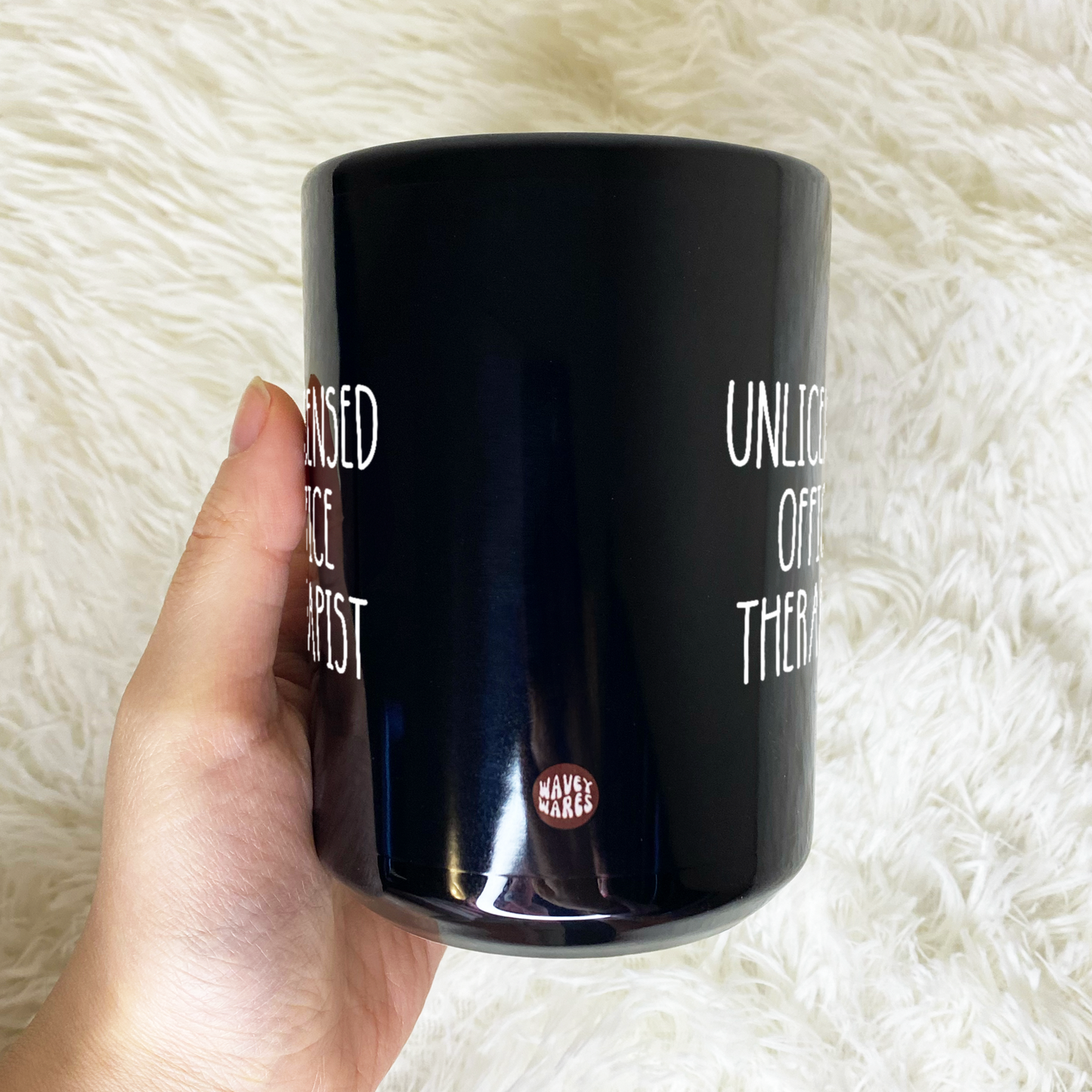 WaveyWares® Unlicensed Office Therapist Black Mug