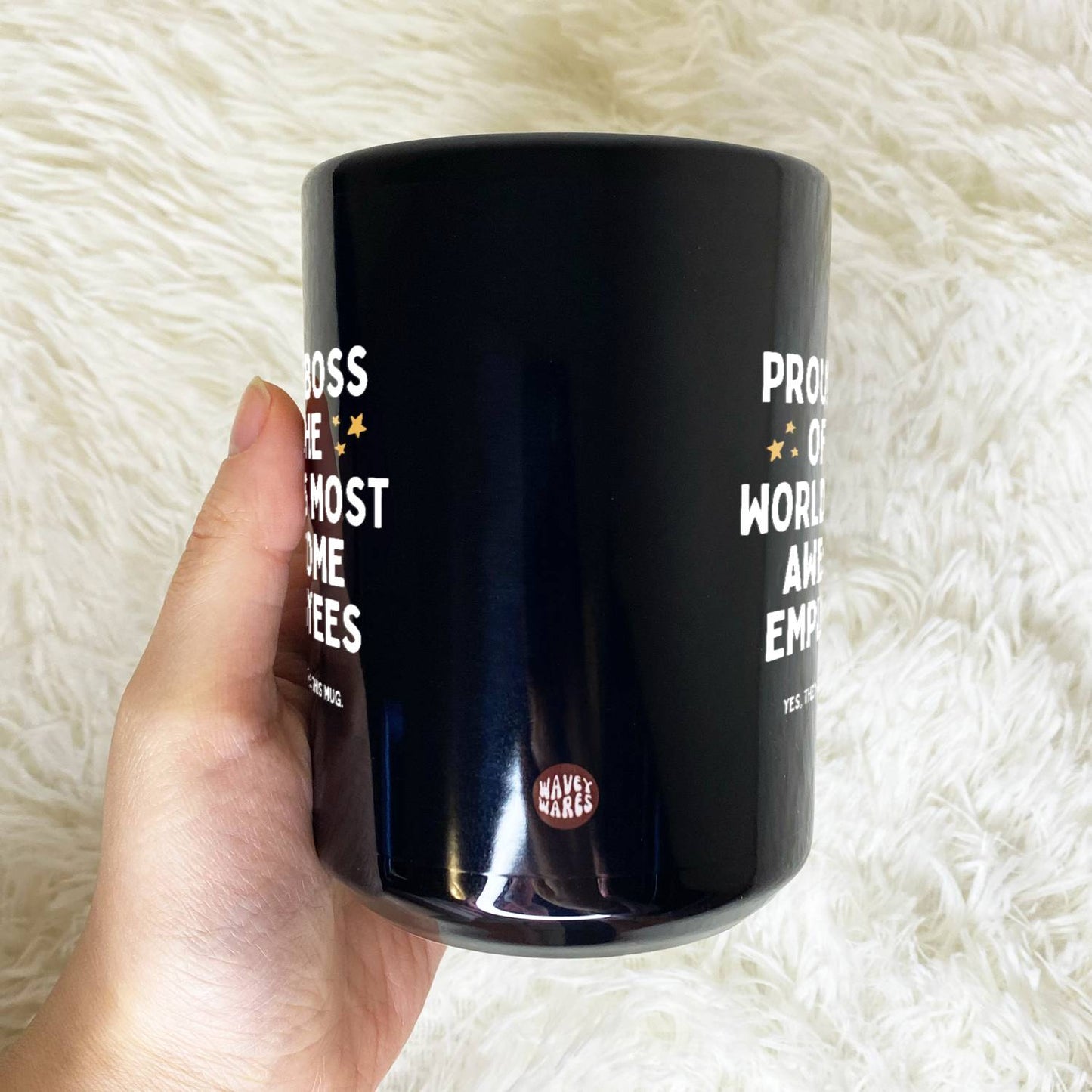 WaveyWares® Proud Boss Of The World's Most Awesome Employees Black Mug