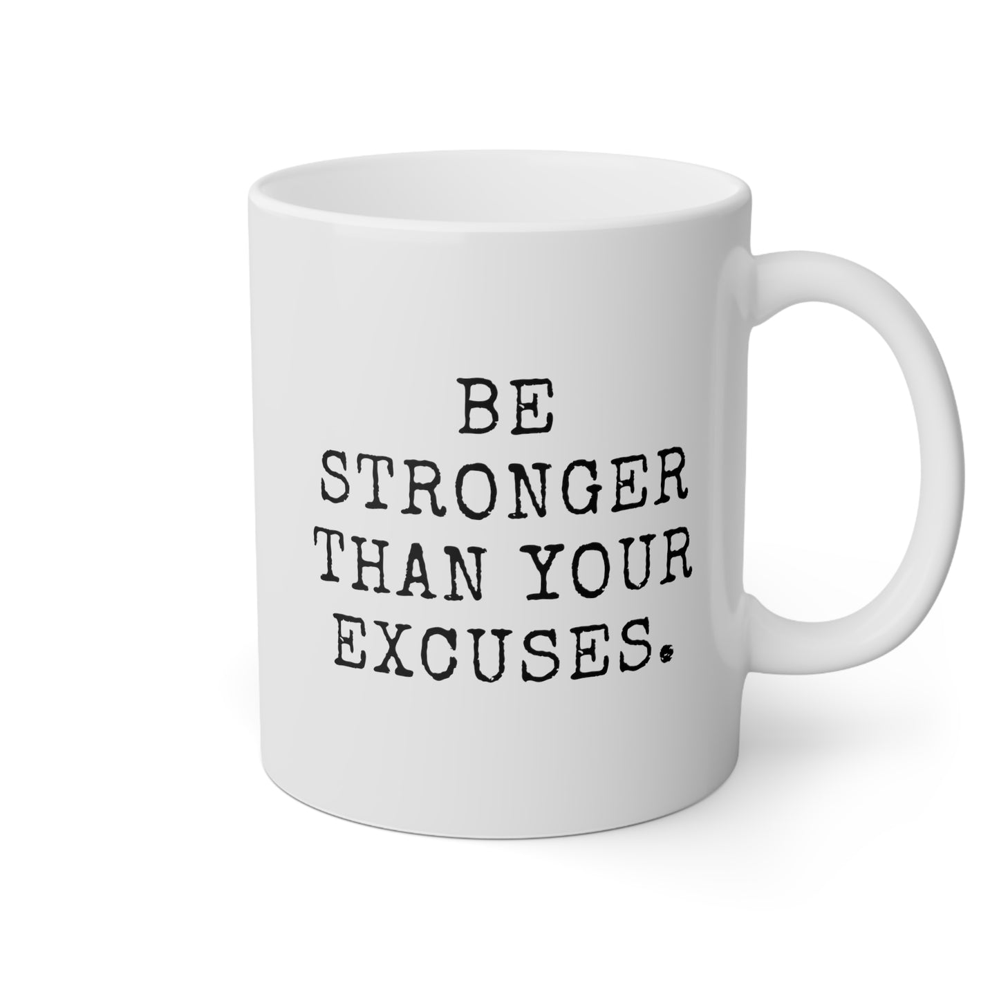 Be Stronger Than Your Excuses 11oz white funny large coffee mug gift for fitness gym lover workout quote crossfit inspirational waveywares wavey wares wavywares wavy wares