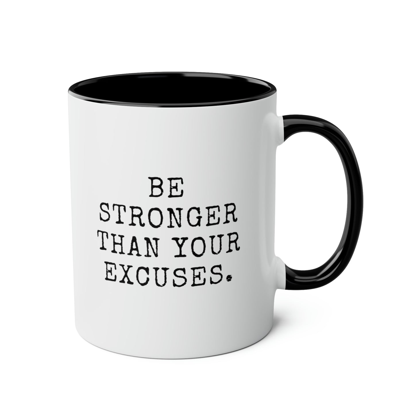 Be Stronger Than Your Excuses 11oz white with black accent funny large coffee mug gift for fitness gym lover workout quote crossfit inspirational waveywares wavey wares wavywares wavy wares