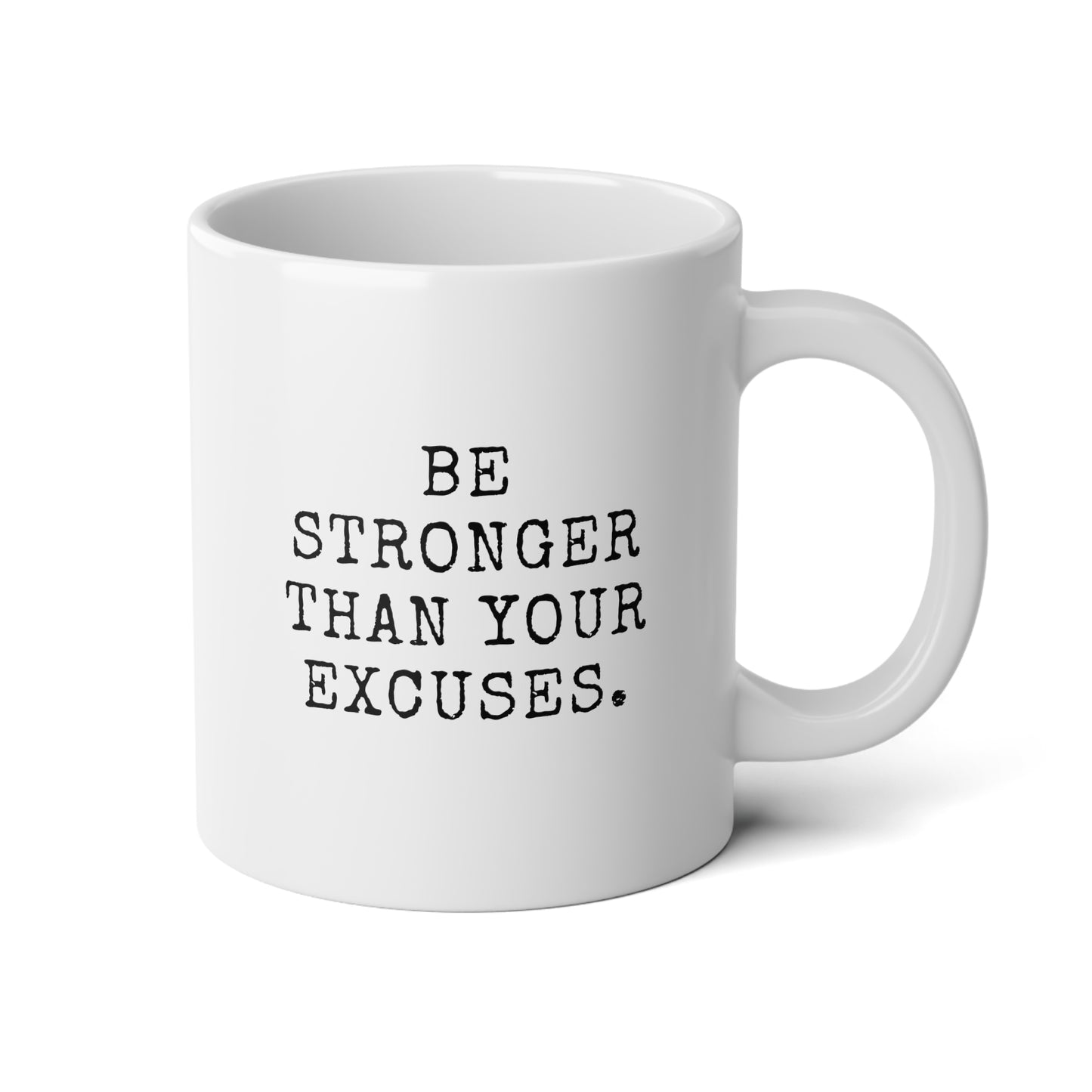 Be Stronger Than Your Excuses 20oz white funny large coffee mug gift for fitness gym lover workout quote crossfit inspirational waveywares wavey wares wavywares wavy wares