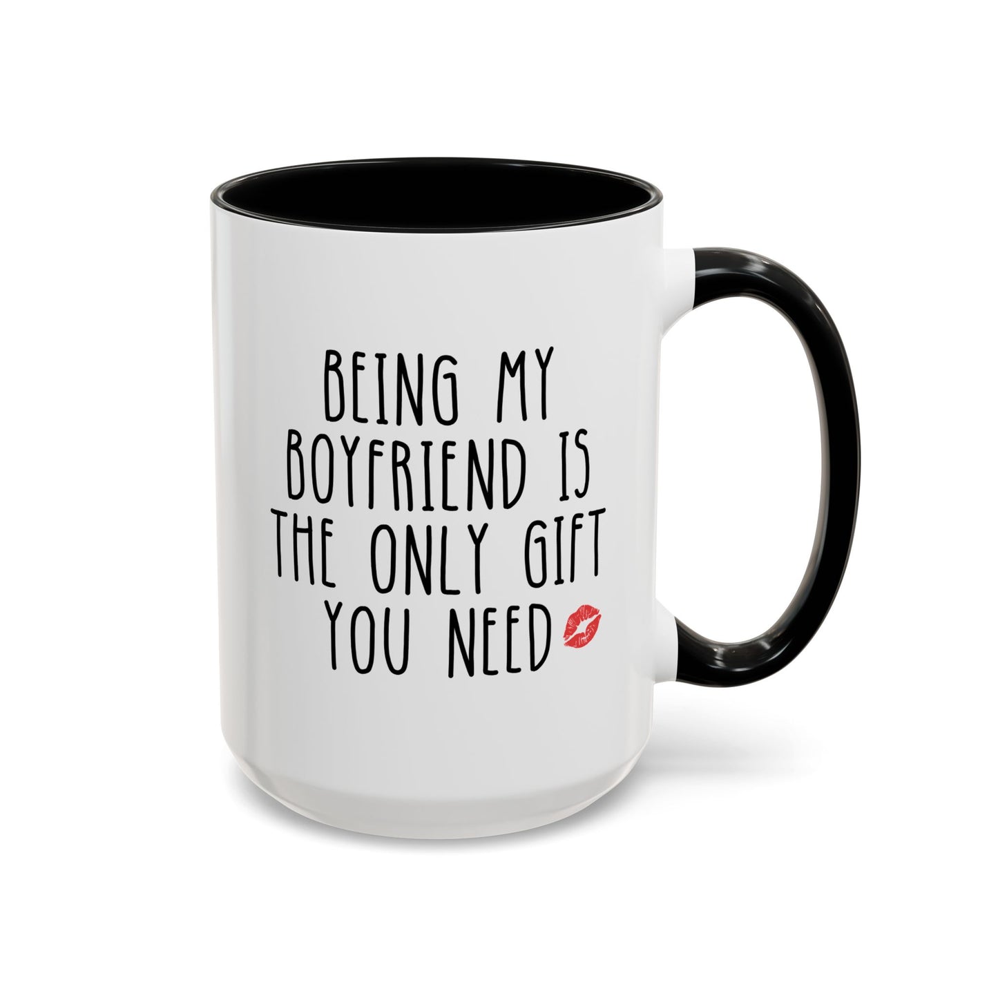 Being My Boyfriend Is The Only Gift You Need 15oz white with black accent funny large coffee mug gift for him bf Valentines day anniversary husband birthday Christmas occasion waveywares wavey wares wavywares wavy wares