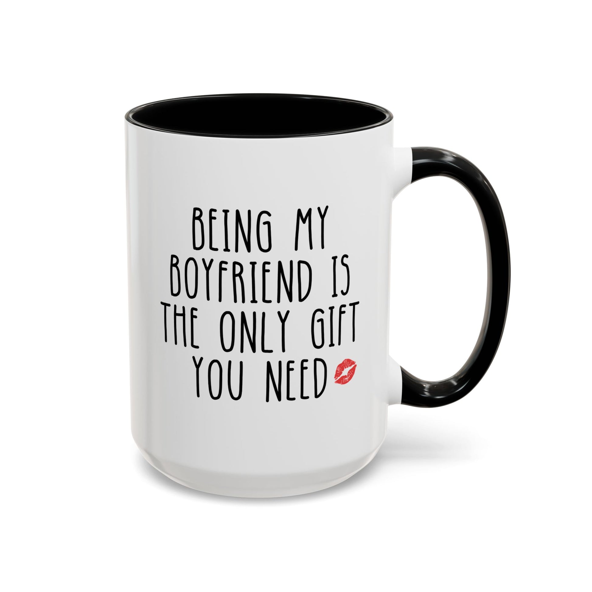 Being My Boyfriend Is The Only Gift You Need 15oz white with black accent funny large coffee mug gift for him bf Valentines day anniversary husband birthday Christmas occasion waveywares wavey wares wavywares wavy wares