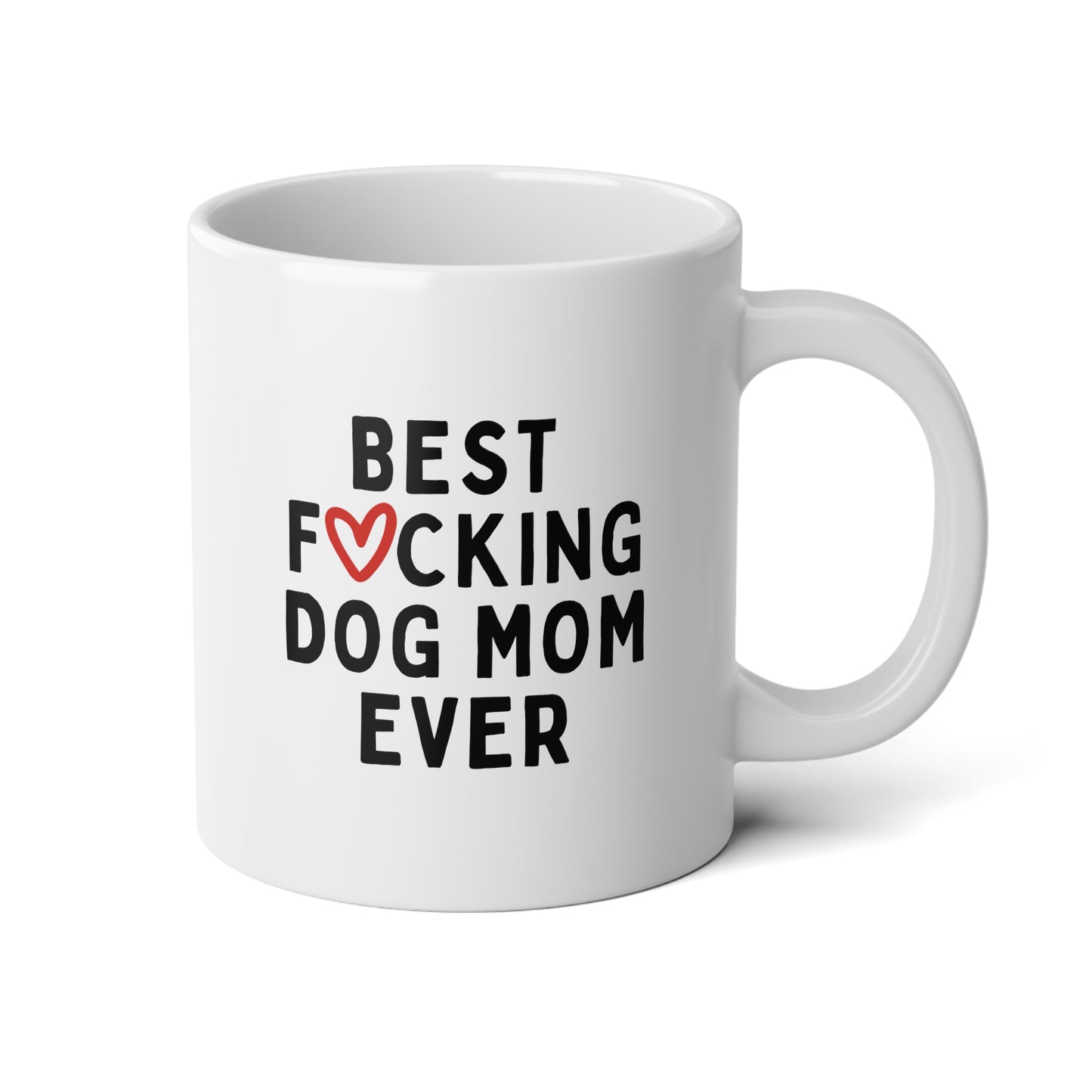 Best Fucking Dog Mom Ever 20oz white funny large coffee mug gift for furmom pet lover owner cuss word heart waveywares wavey wares wavywares wavy wares
