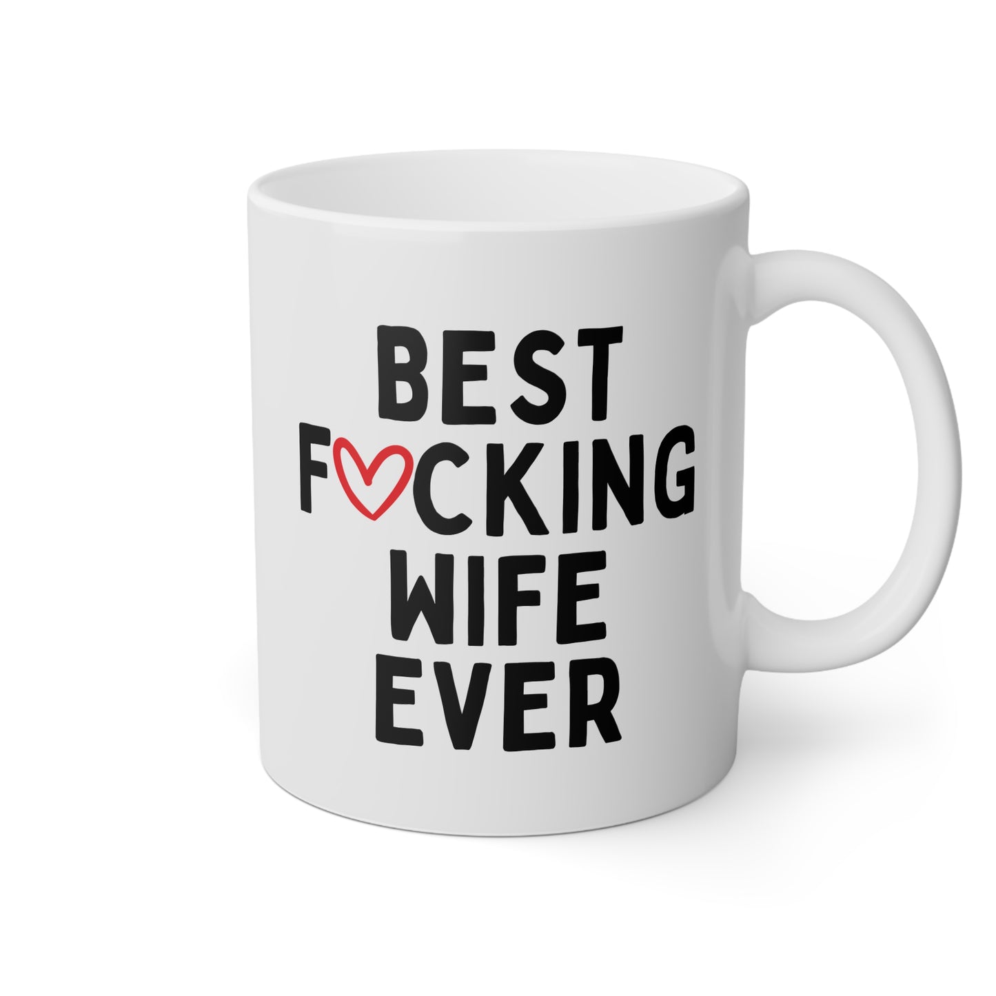 Best Fucking Wife Ever 11oz white funny large coffee mug gift for wedding anniversary Valentine's day appreciation birthday Christmas occasion waveywares wavey wares wavywares wavy wares