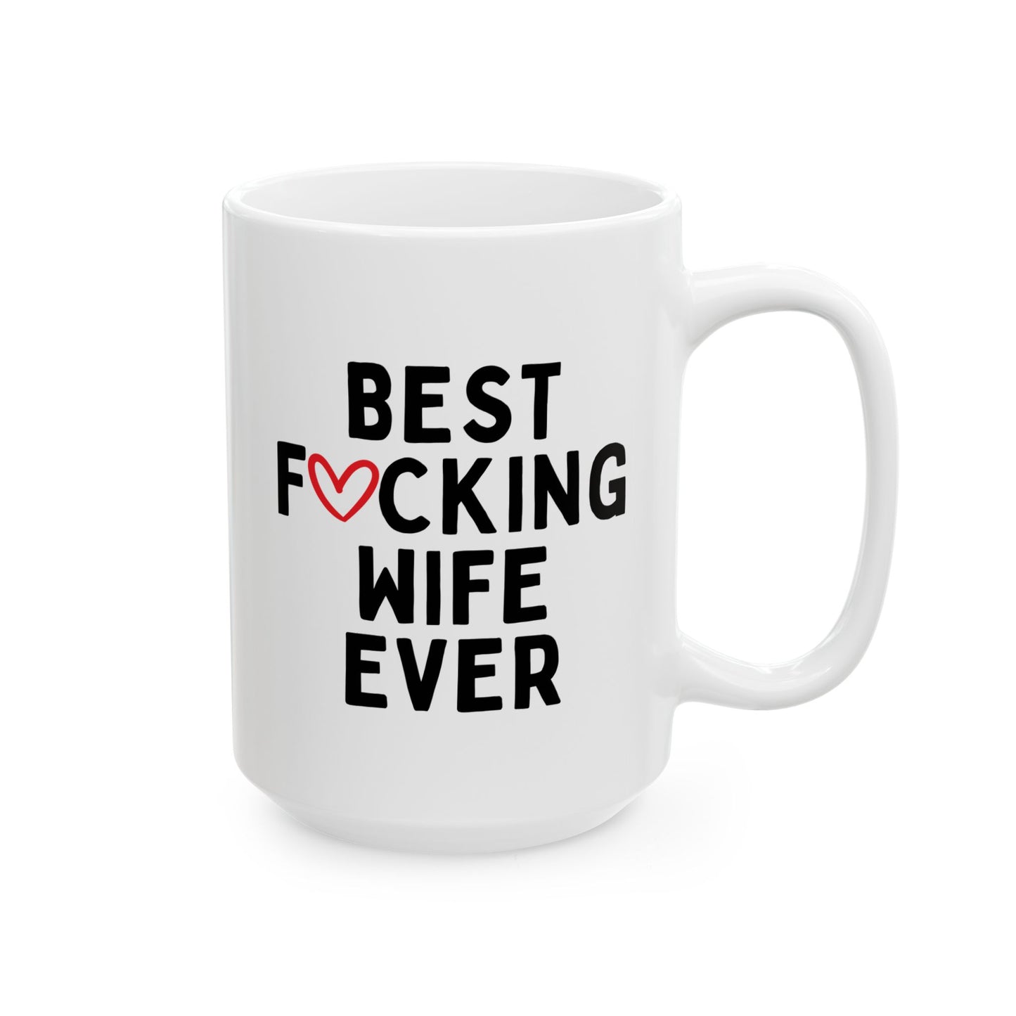 Best Fucking Wife Ever 15oz white funny large coffee mug gift for wedding anniversary Valentine's day appreciation birthday Christmas occasion waveywares wavey wares wavywares wavy wares