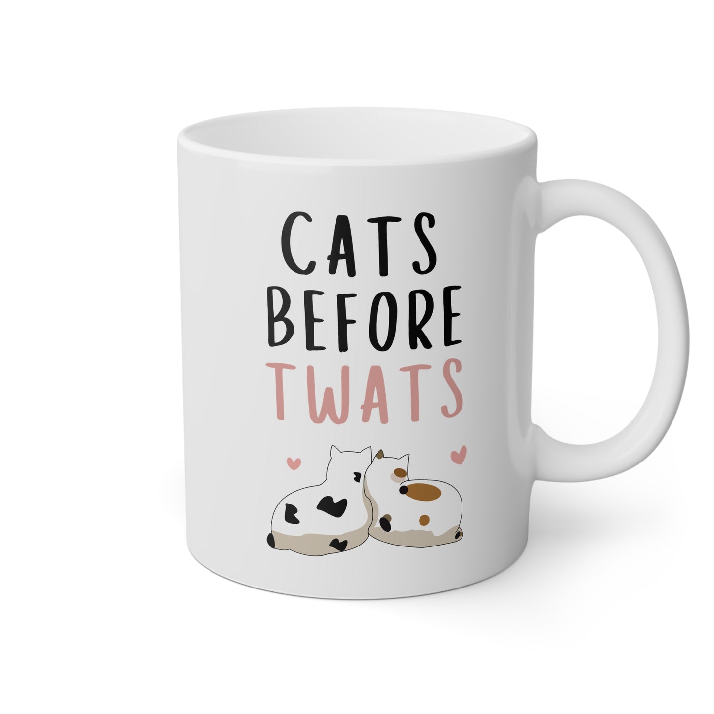 Cats Before Twats 11oz white funny large coffee mug gift for her best friend bff cat lover owner lady wife mom furparent feline bestie waveywares wavey wares wavywares wavy wares
