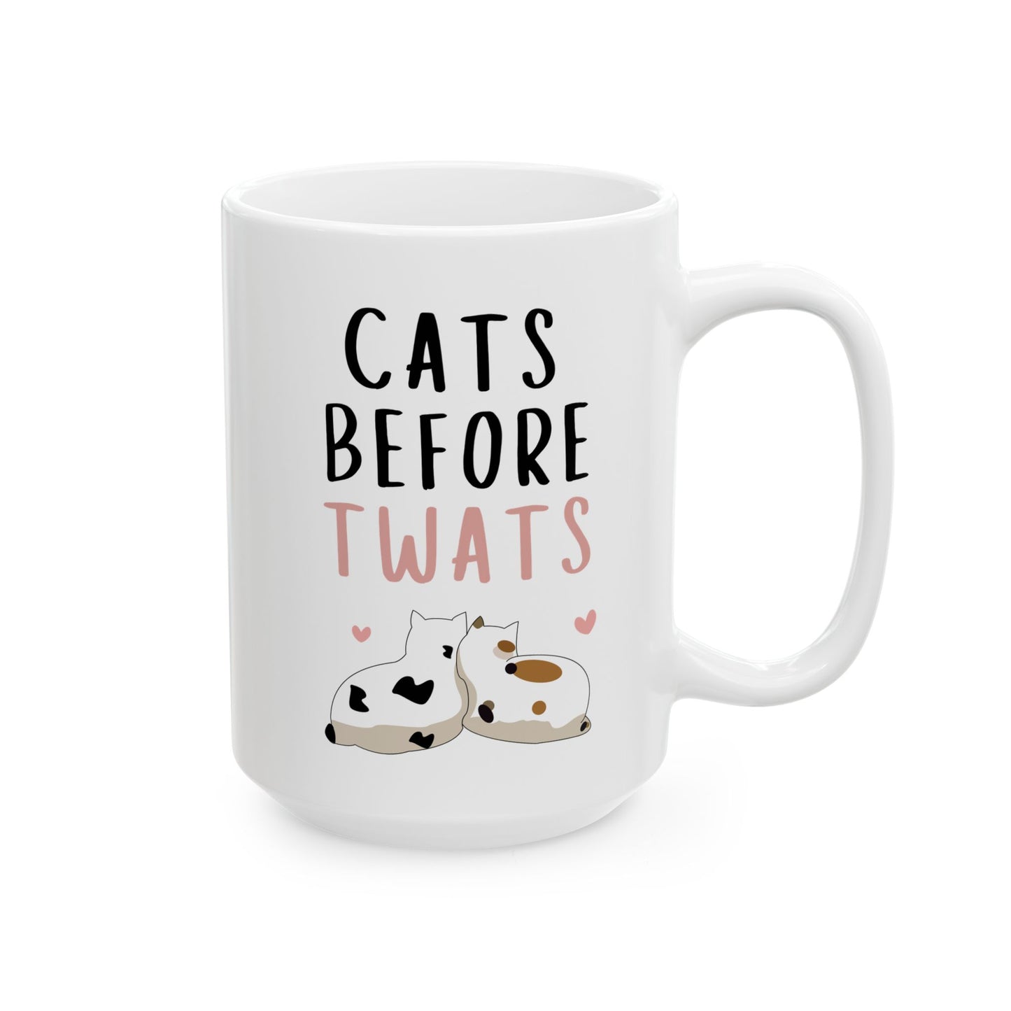 Cats Before Twats 15oz white funny large coffee mug gift for her best friend bff cat lover owner lady wife mom furparent feline bestie waveywares wavey wares wavywares wavy wares