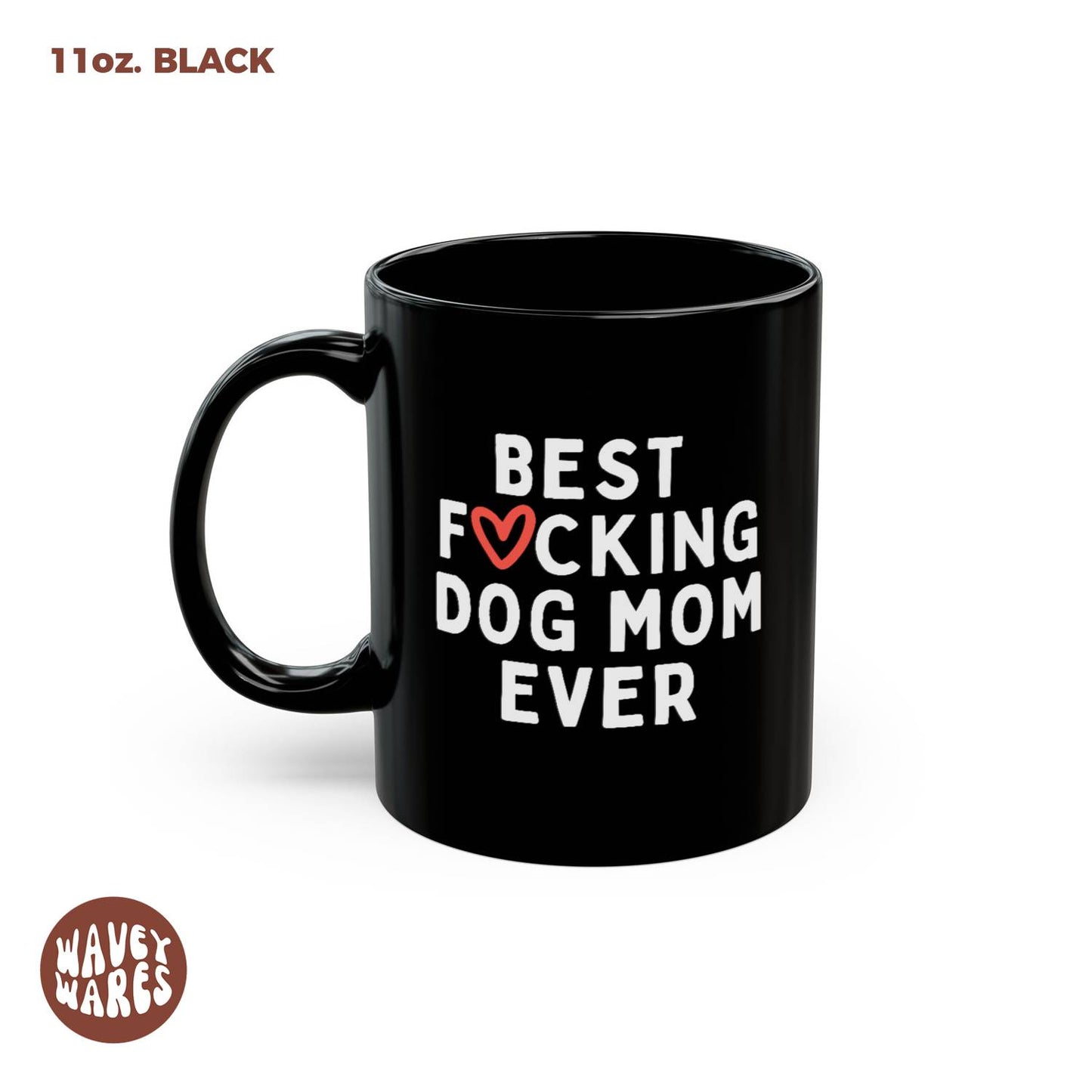 WaveyWares® Best Fucking Dog Mom Ever Black Mug
