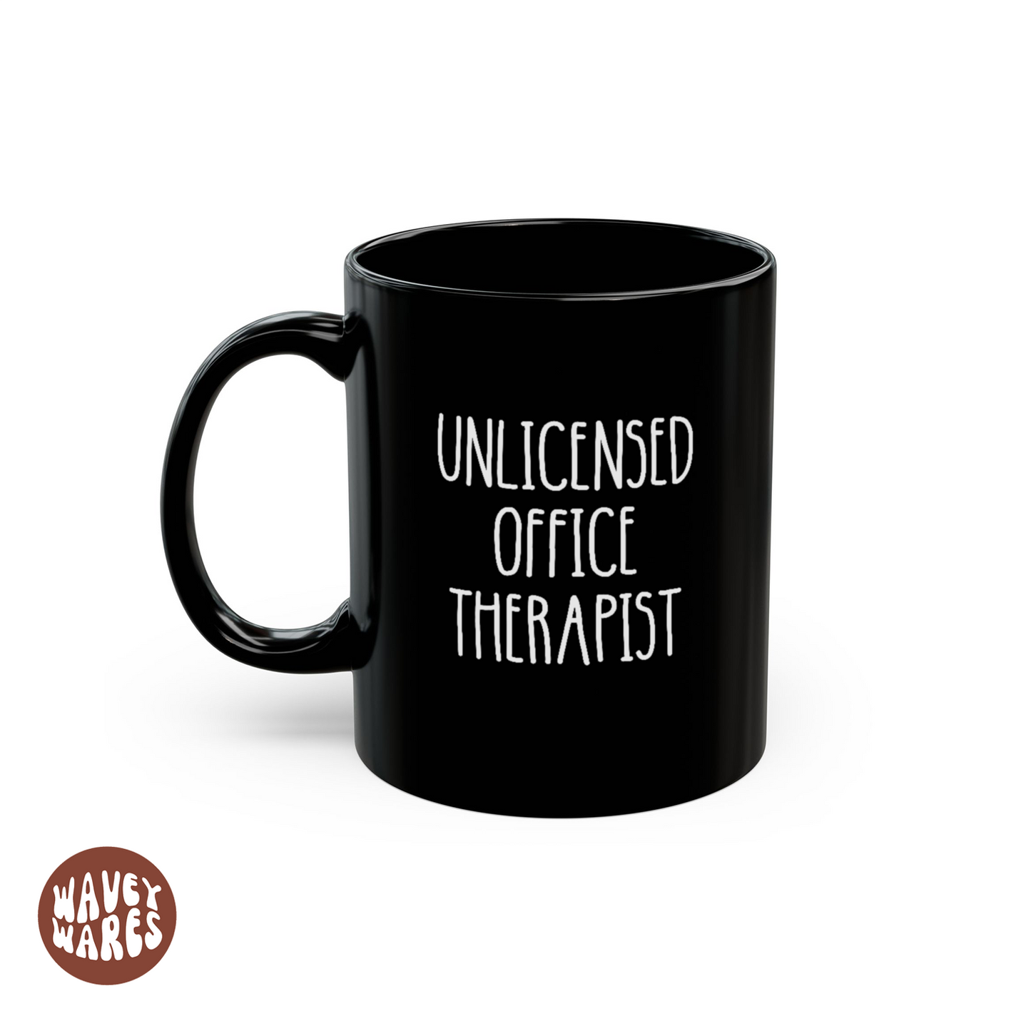 WaveyWares® Unlicensed Office Therapist Black Mug