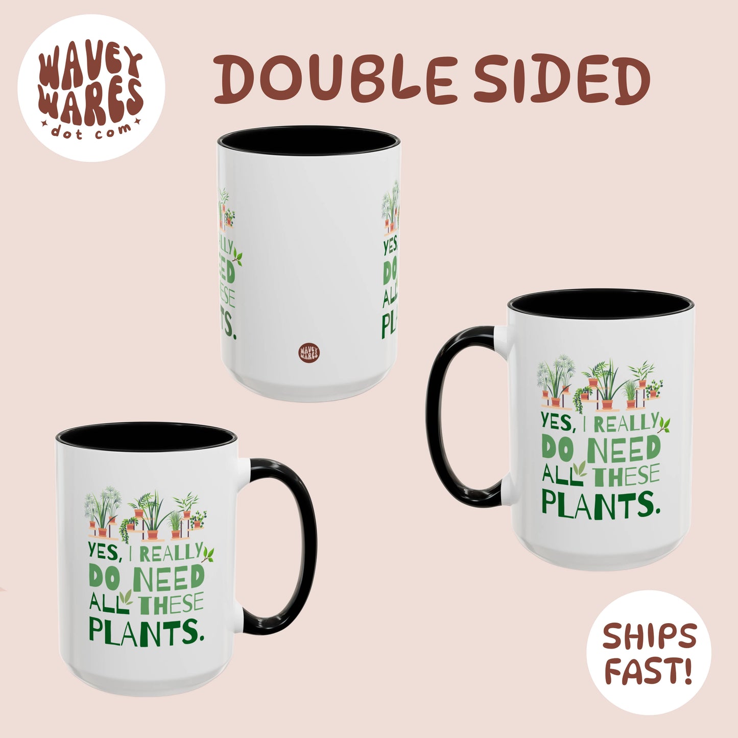Yes, I Really Do Need All These Plants. Funny Green Thumb Coffee Mug