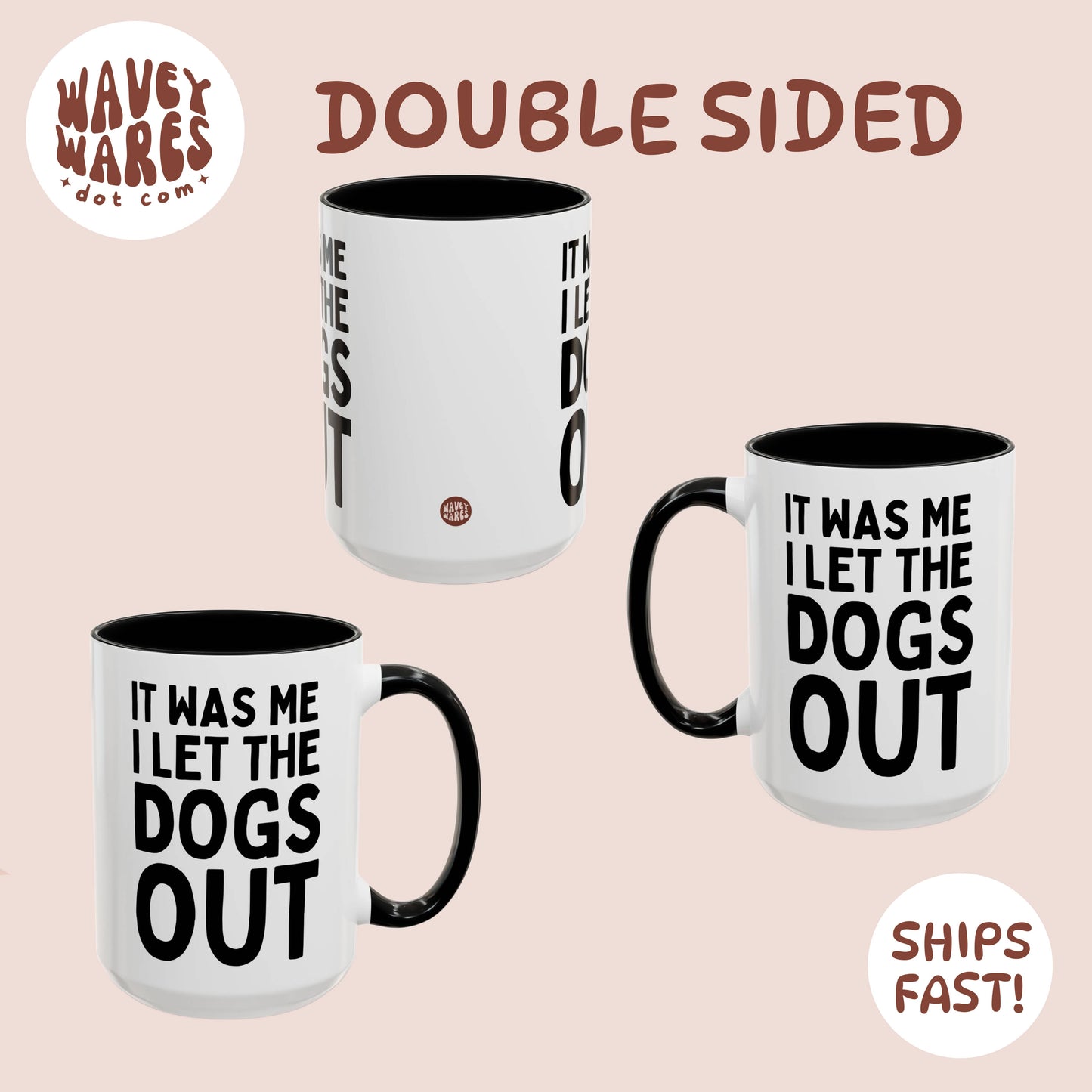 It Was Me I Let The Dogs Out Funny Furparent Coffee Mug