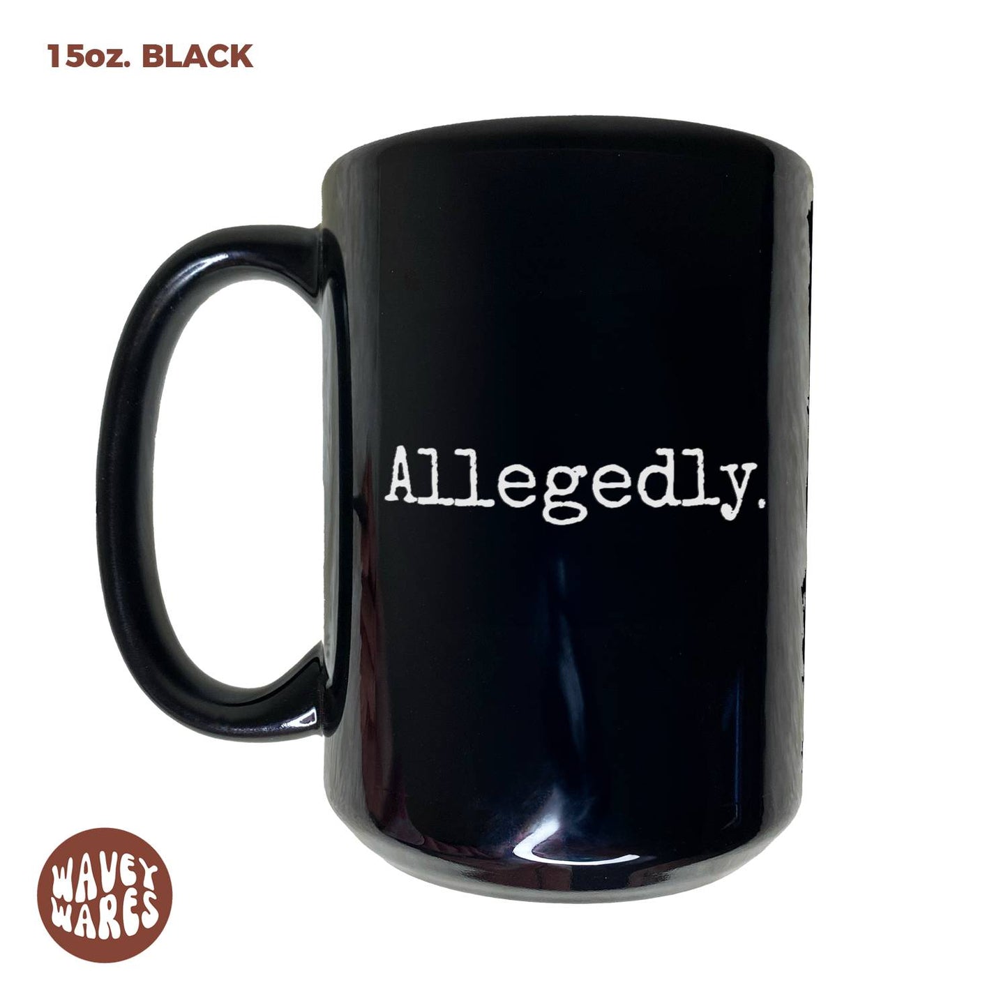 WaveyWares® Allegedly Black Mug