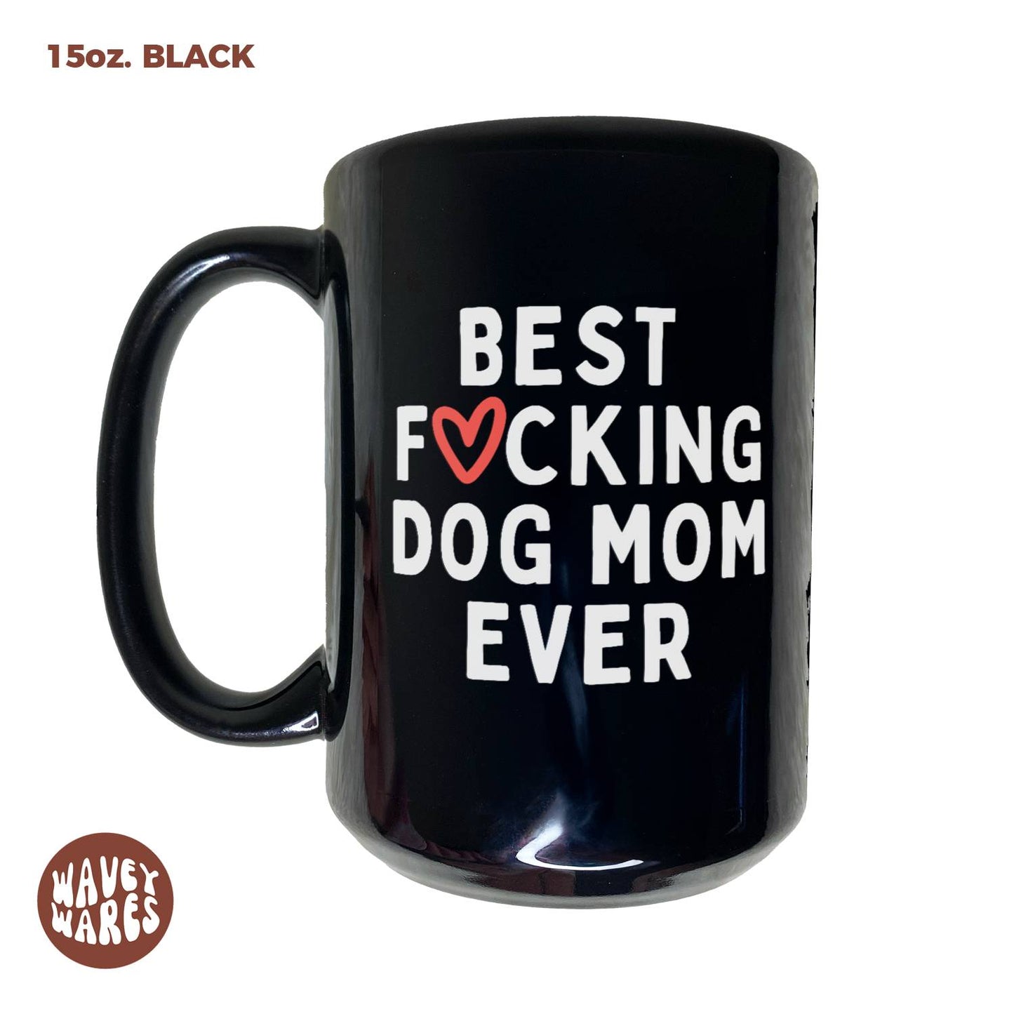 WaveyWares® Best Fucking Dog Mom Ever Black Mug