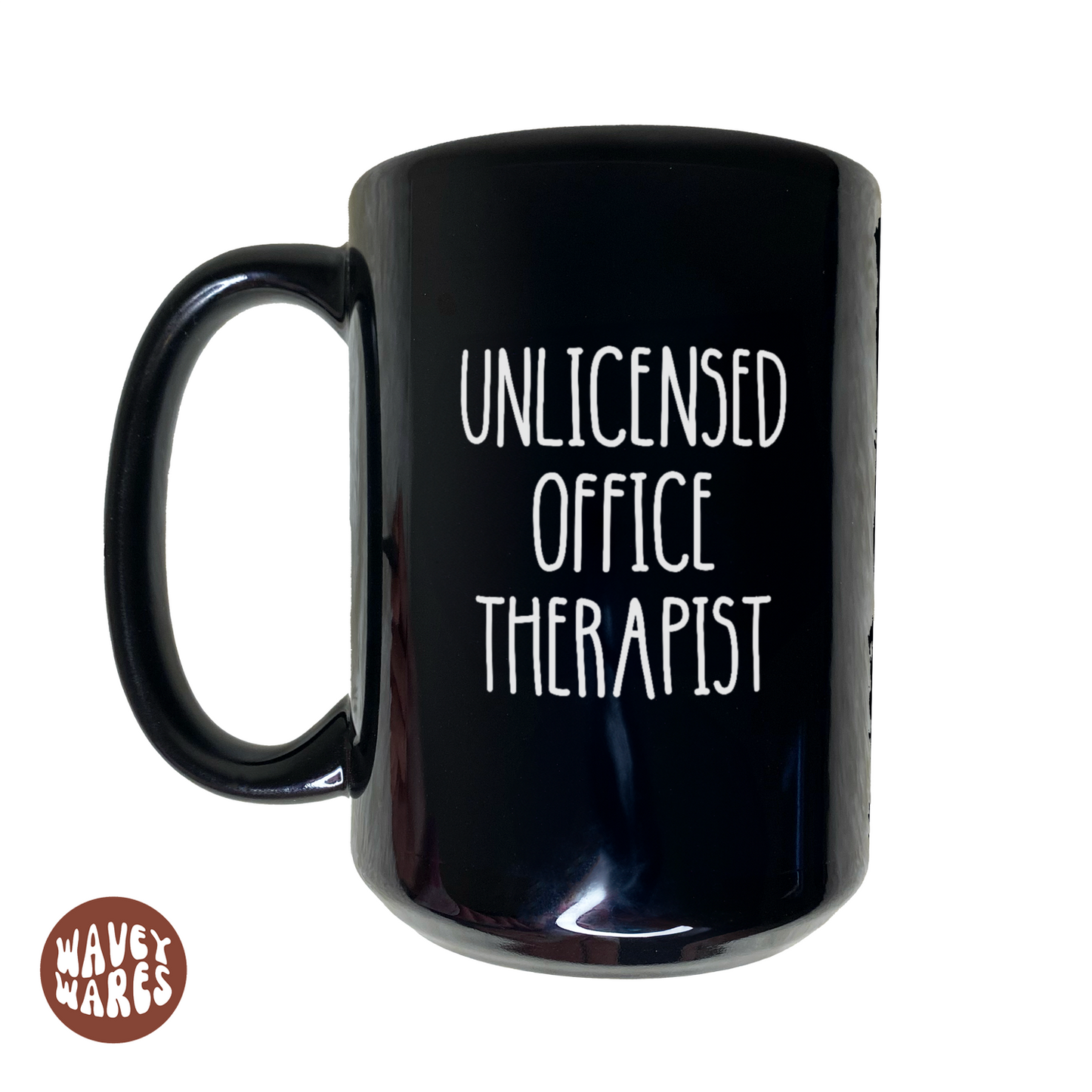 WaveyWares® Unlicensed Office Therapist Black Mug