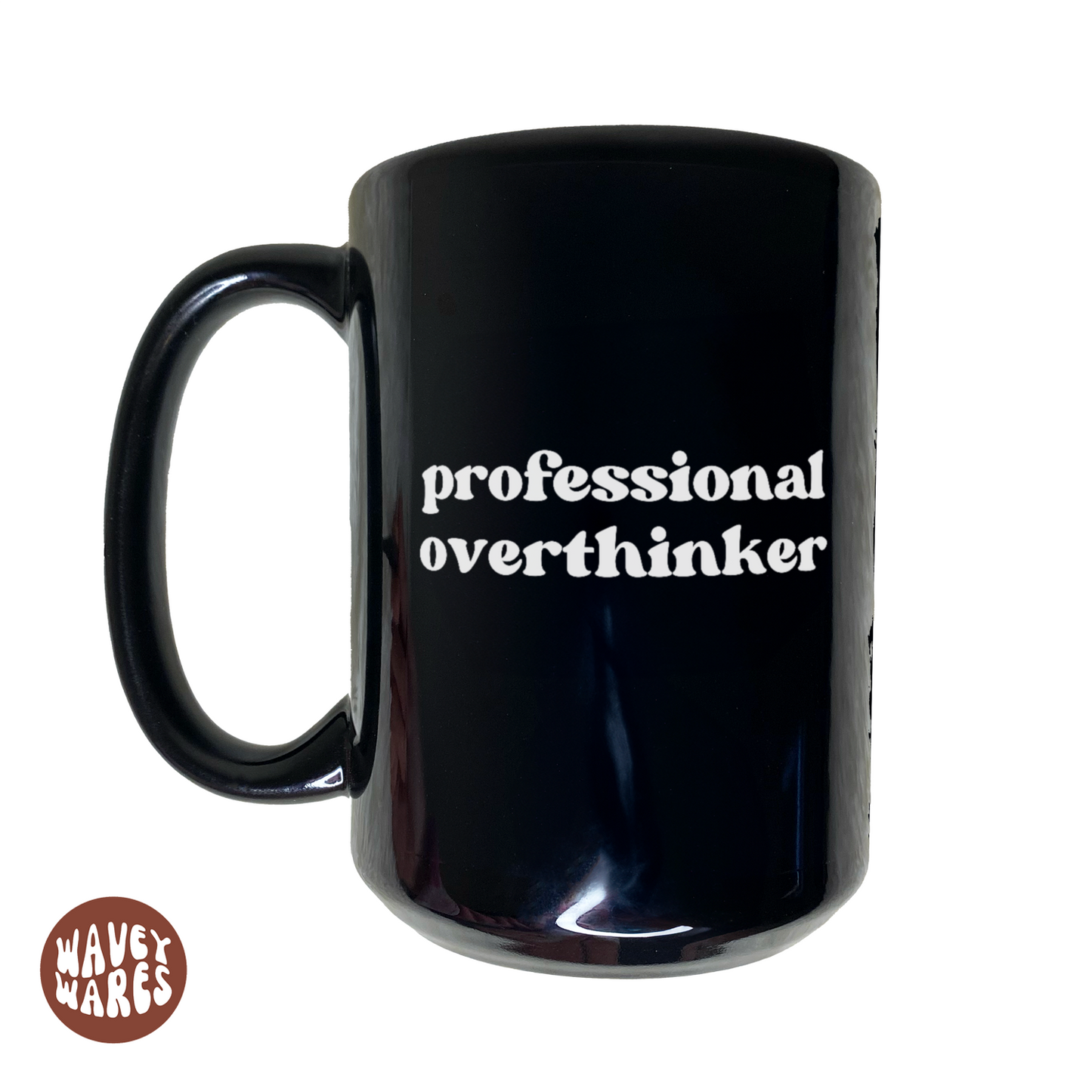 WaveyWares® Professional Overthinker Black Mug
