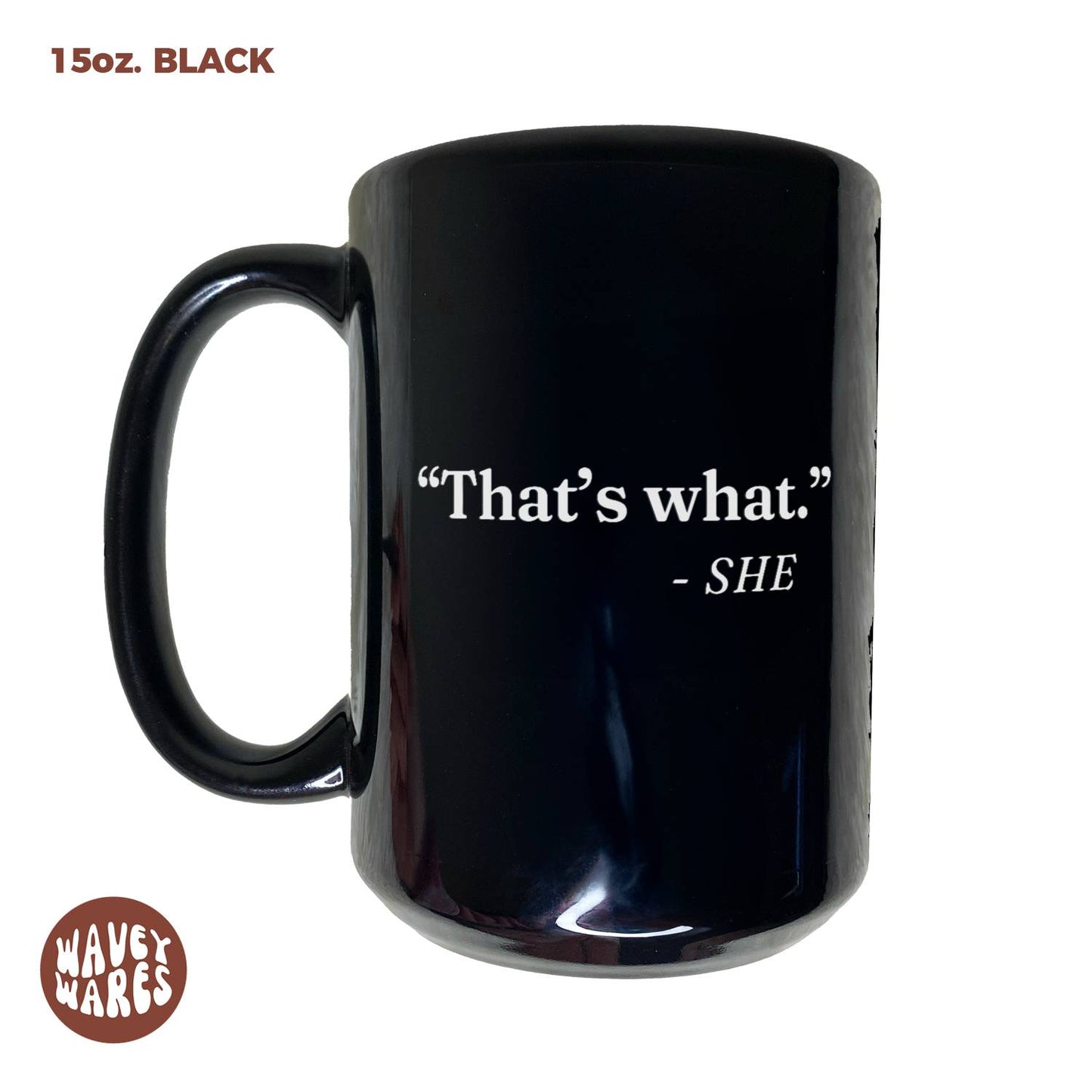 WaveyWares® That's What She Said Black Mug