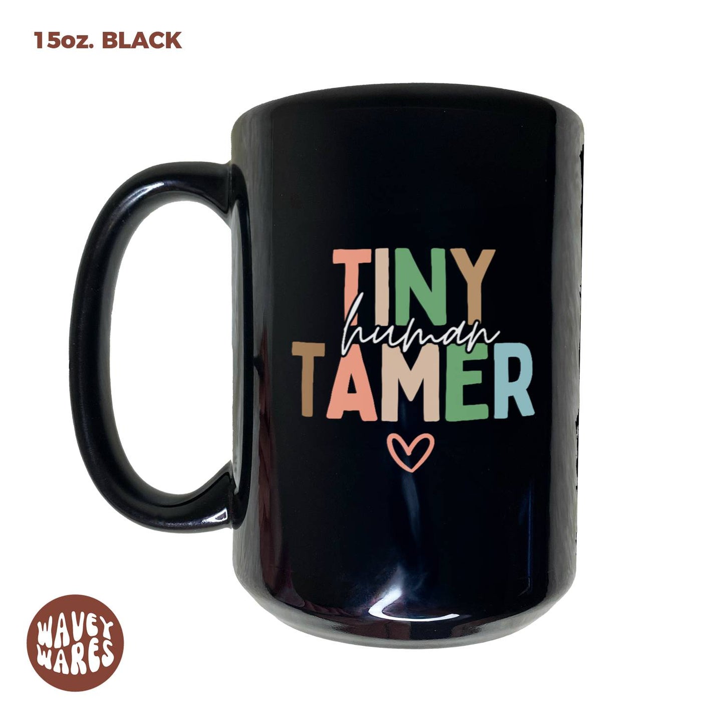 WaveyWares® Tiny Human Tamer Black Mug