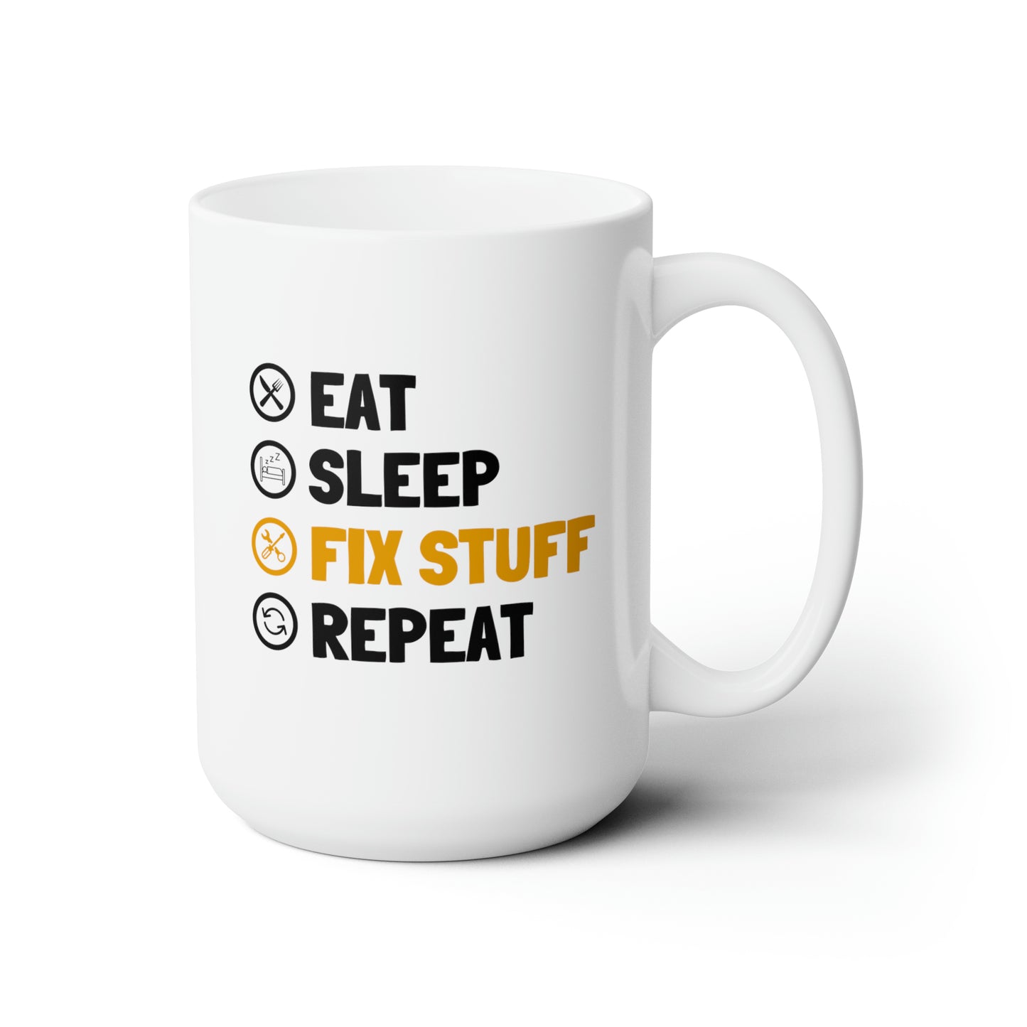 Eat Sleep Fix Stuff Repeat 15oz white funny large coffee mug gift for dad husband birthday christmas men fathers day waveywares wavey wares wavywares wavy wares