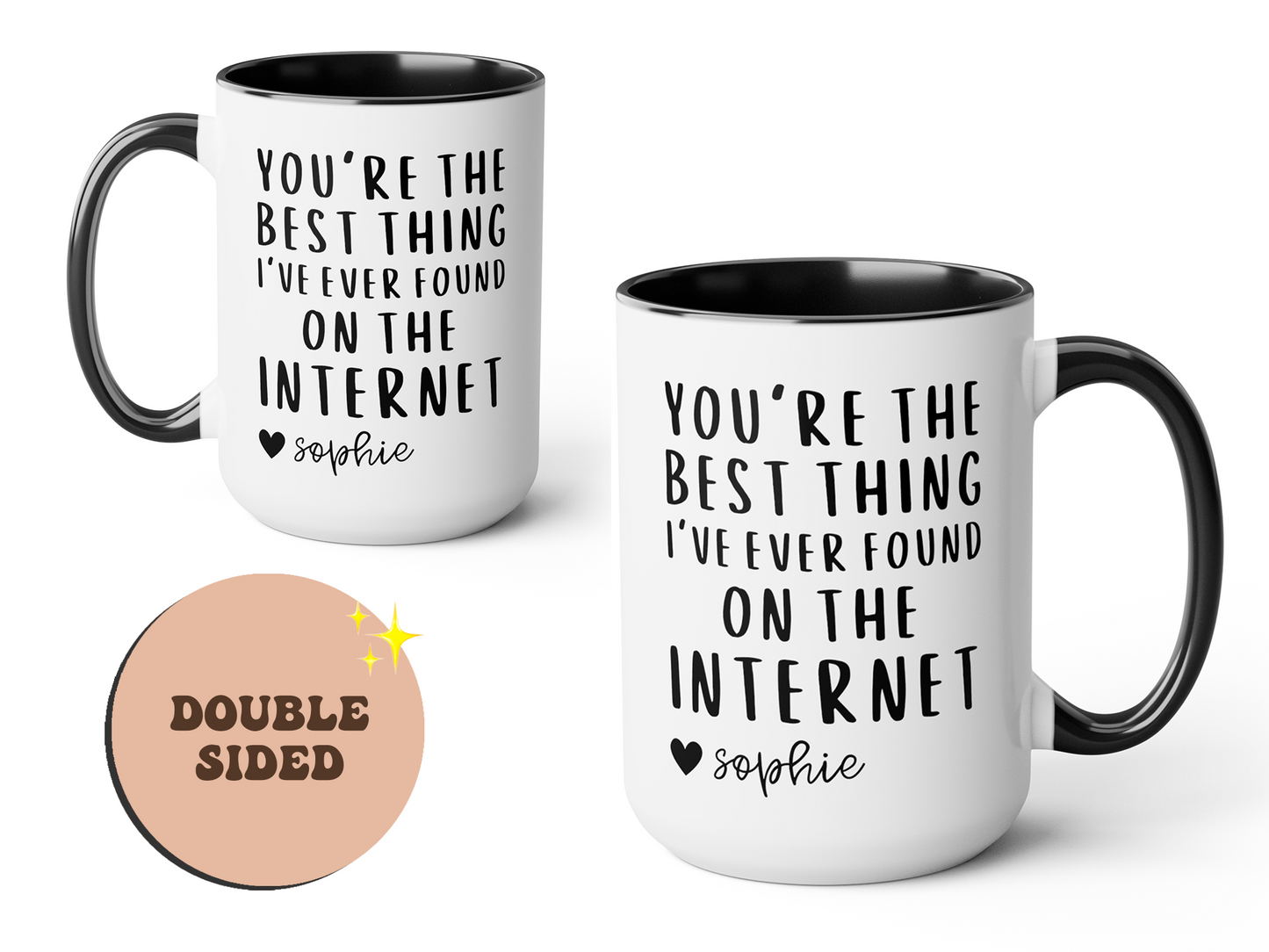 You're The Best Thing I've Ever Found On The Internet Mug