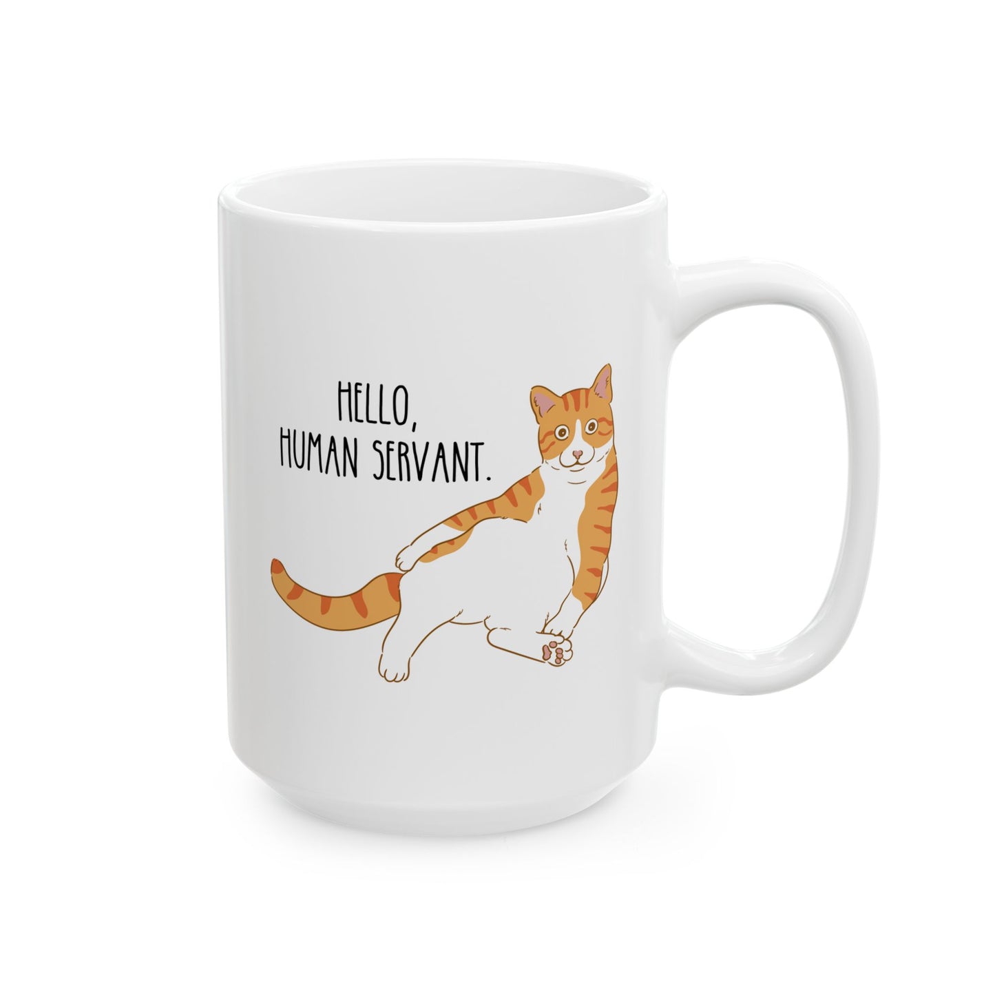 Hello Human Servant 15oz white funny large coffee mug gift for orange tabby ginger crazy cat lady mom dad owner pet him her waveywares wavey wares wavywares wavy wares