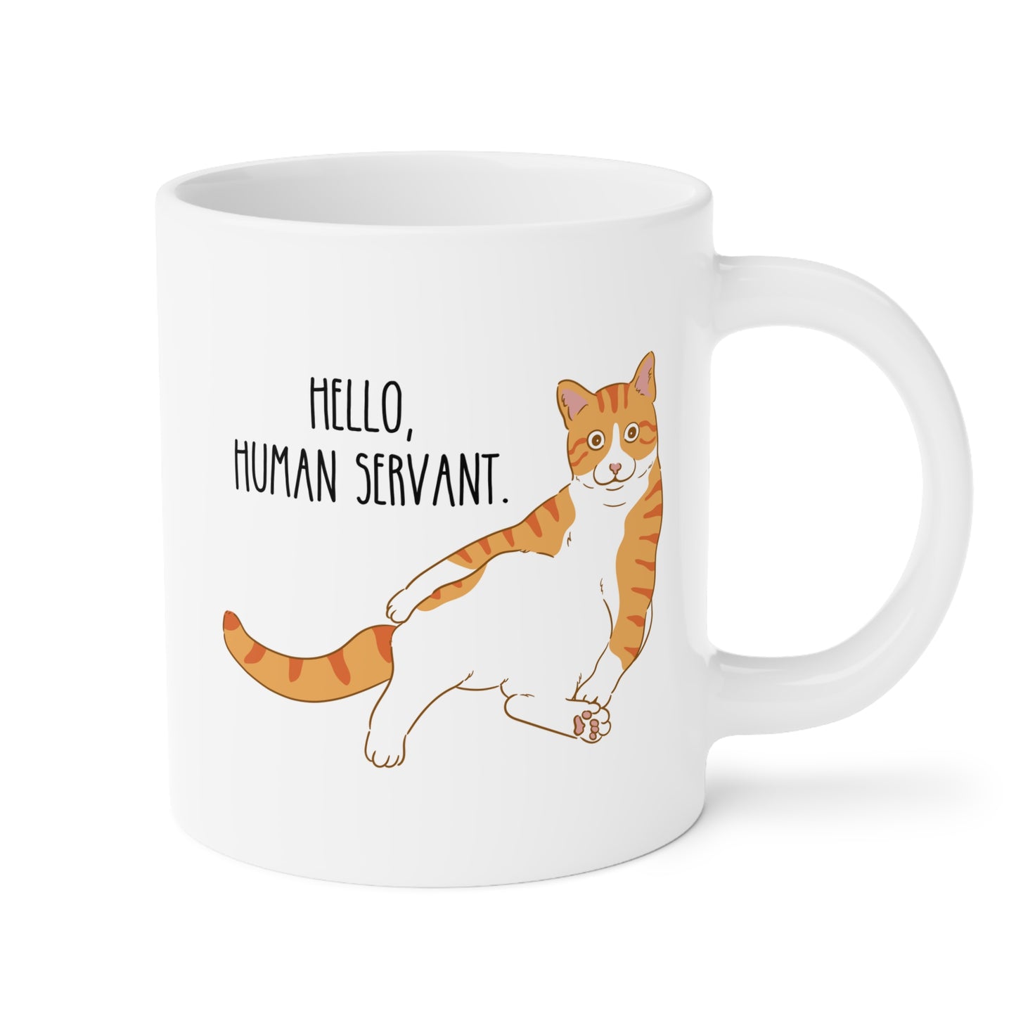 Hello Human Servant 20oz white funny large coffee mug gift for orange tabby ginger crazy cat lady mom dad owner pet him her waveywares wavey wares wavywares wavy wares
