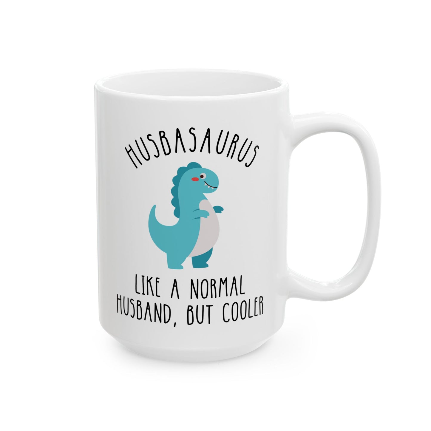 Husbasaurus Like A Normal Husband But Cooler 15oz white funny large coffee mug gift for best hubby dinosaur dino lover anniversary birthday Christmas occasion waveywares wavey wares wavywares wavy wares
