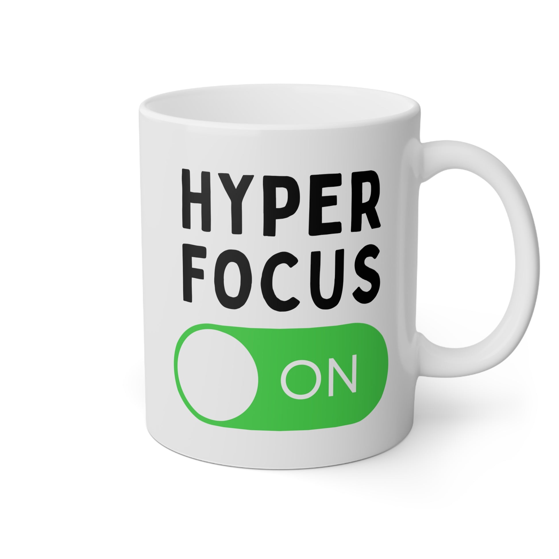 Hyper Focus On 11oz white funny large coffee mug gift for adhd autism autistic neurodivergent aspergers minds hyperfocus mental health waveywares wavey wares wavywares wavy wares